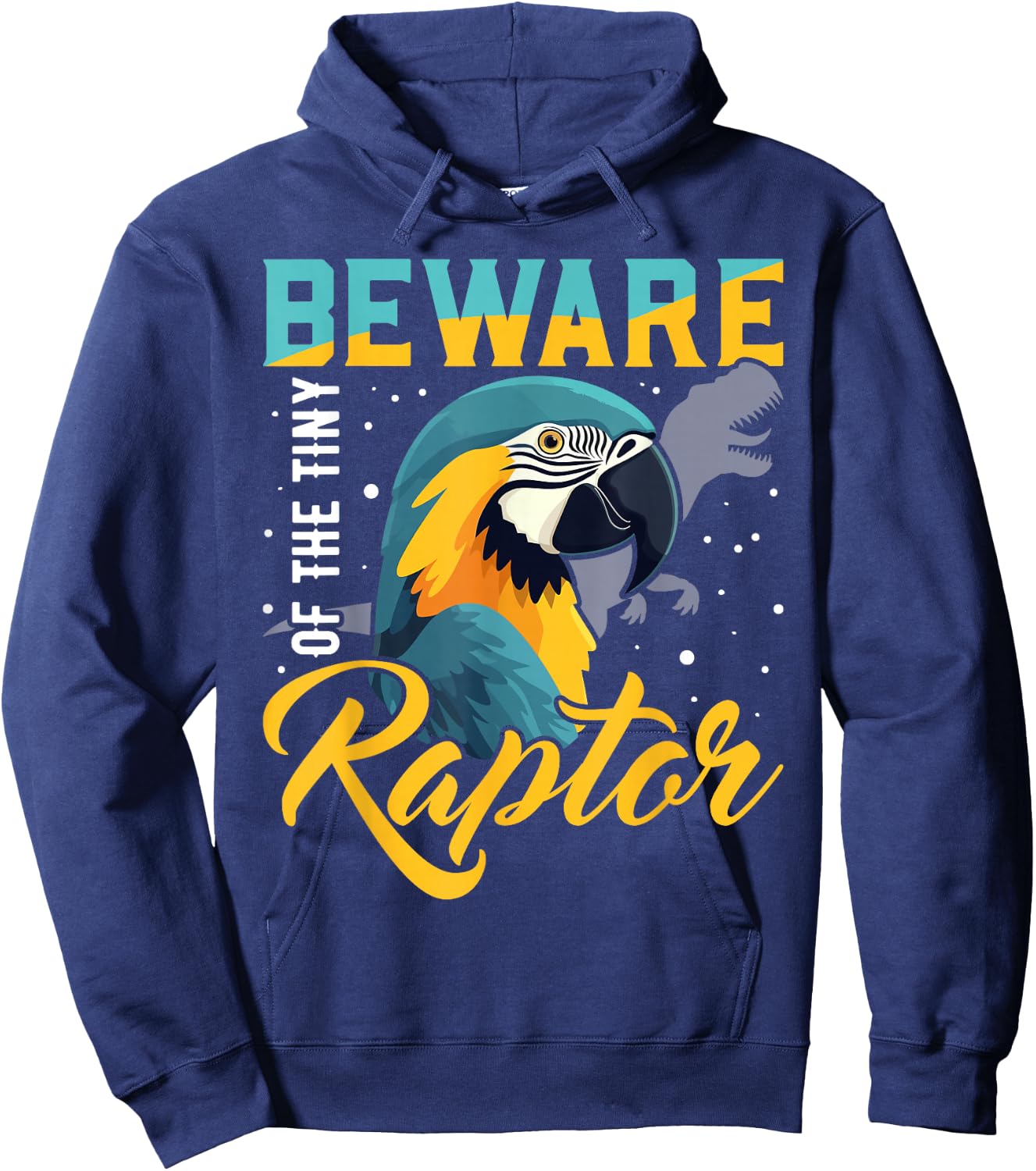 Beware Of The Tiny Raptor Macaw Shirt Blue Yellow Macaw Hoodie - Hoodie | Navy