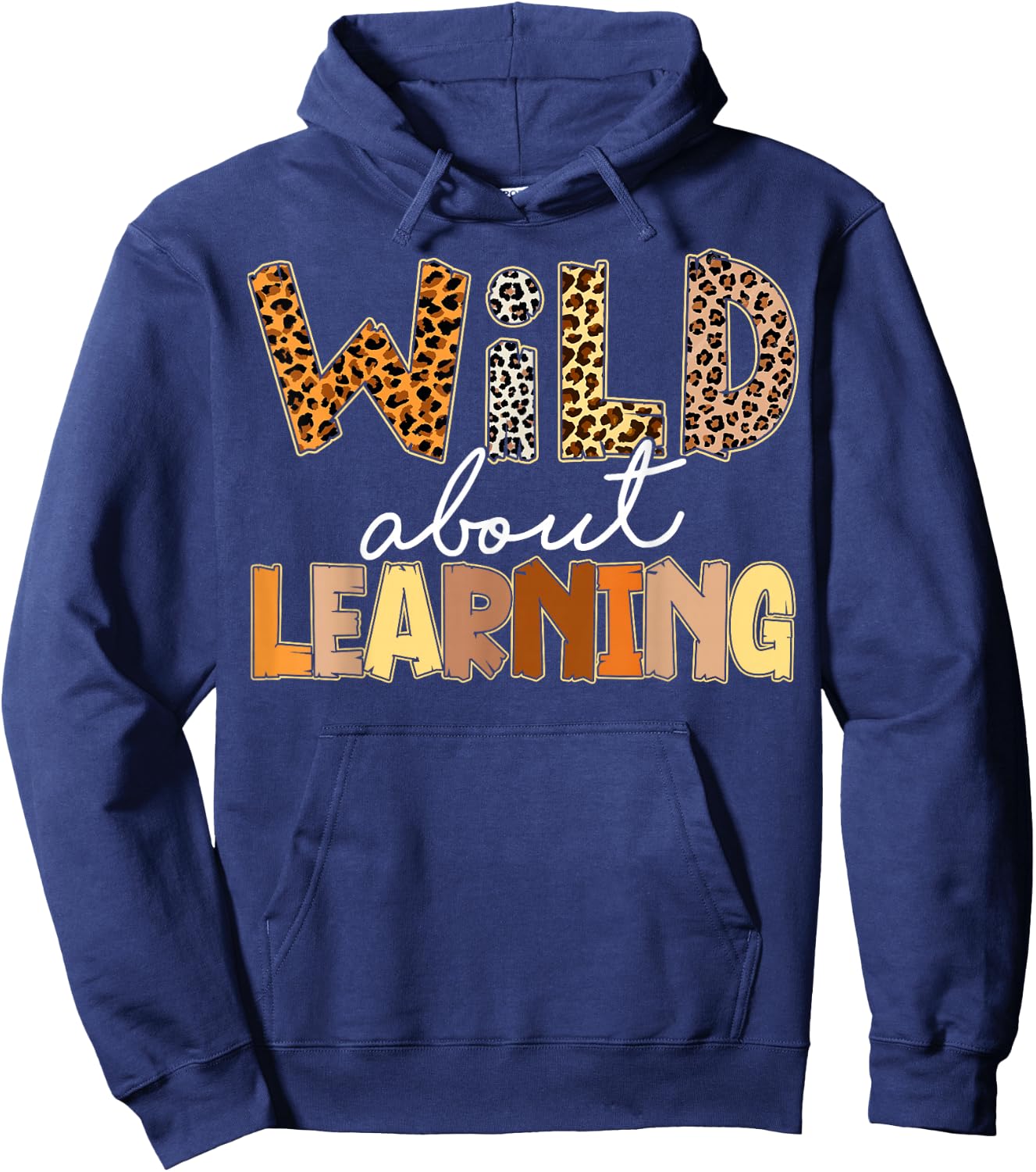 Wild About Learning Leopard Print First Day Of School Gifts Hoodie - Hoodie | Navy