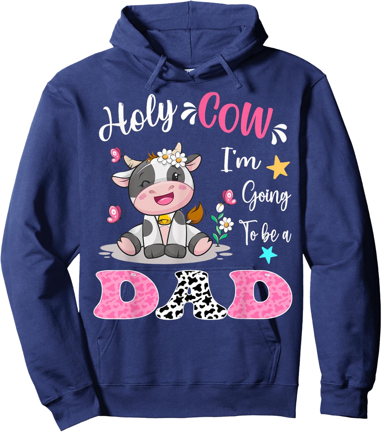 Holy Cow I'm Going To Be a Dad Pregnancy Announcement Hoodie - Hoodie | Navy