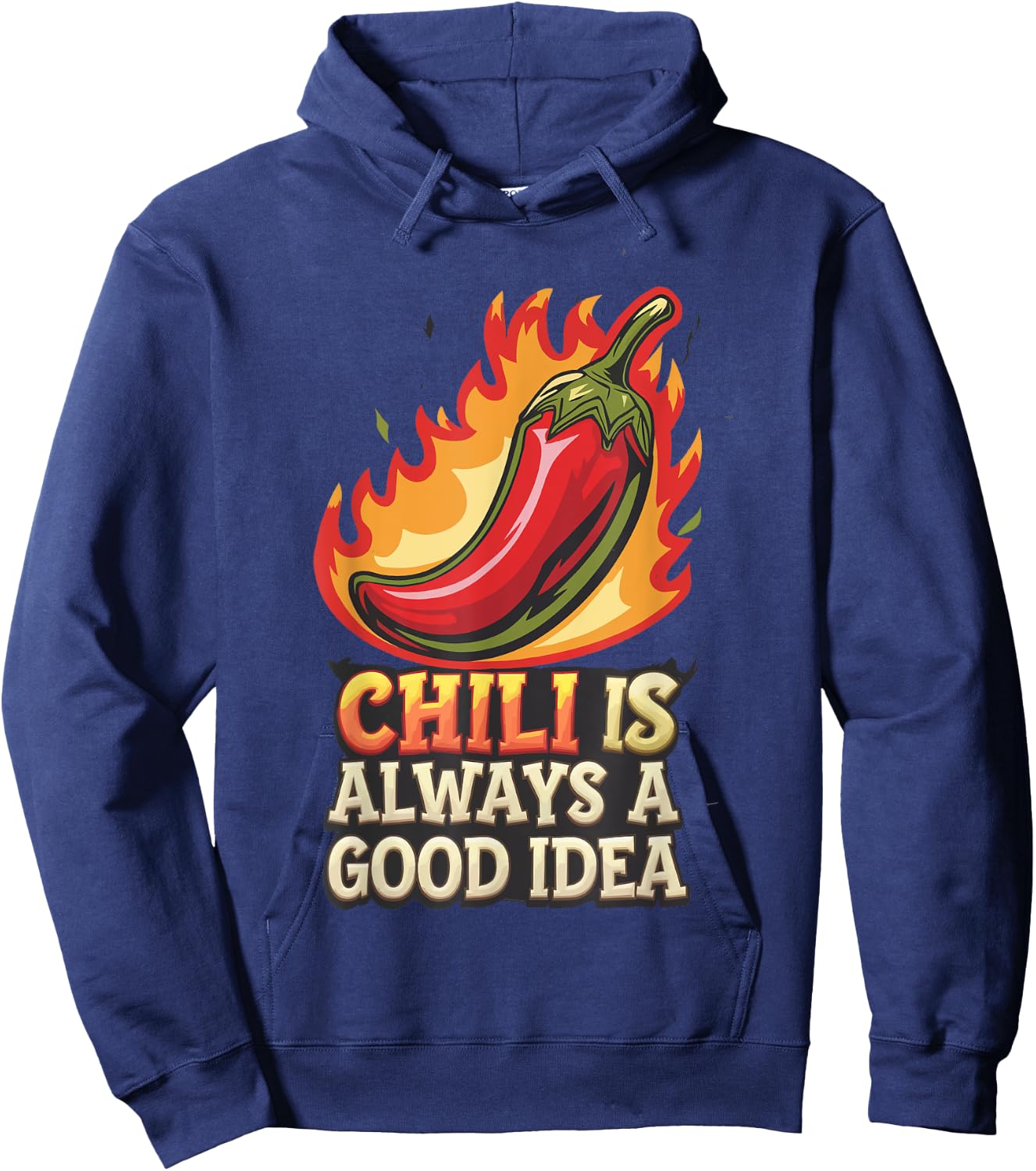Chili Is Always A Good Idea Cuisiner Cuisinier Hoodie - Hoodie | Navy
