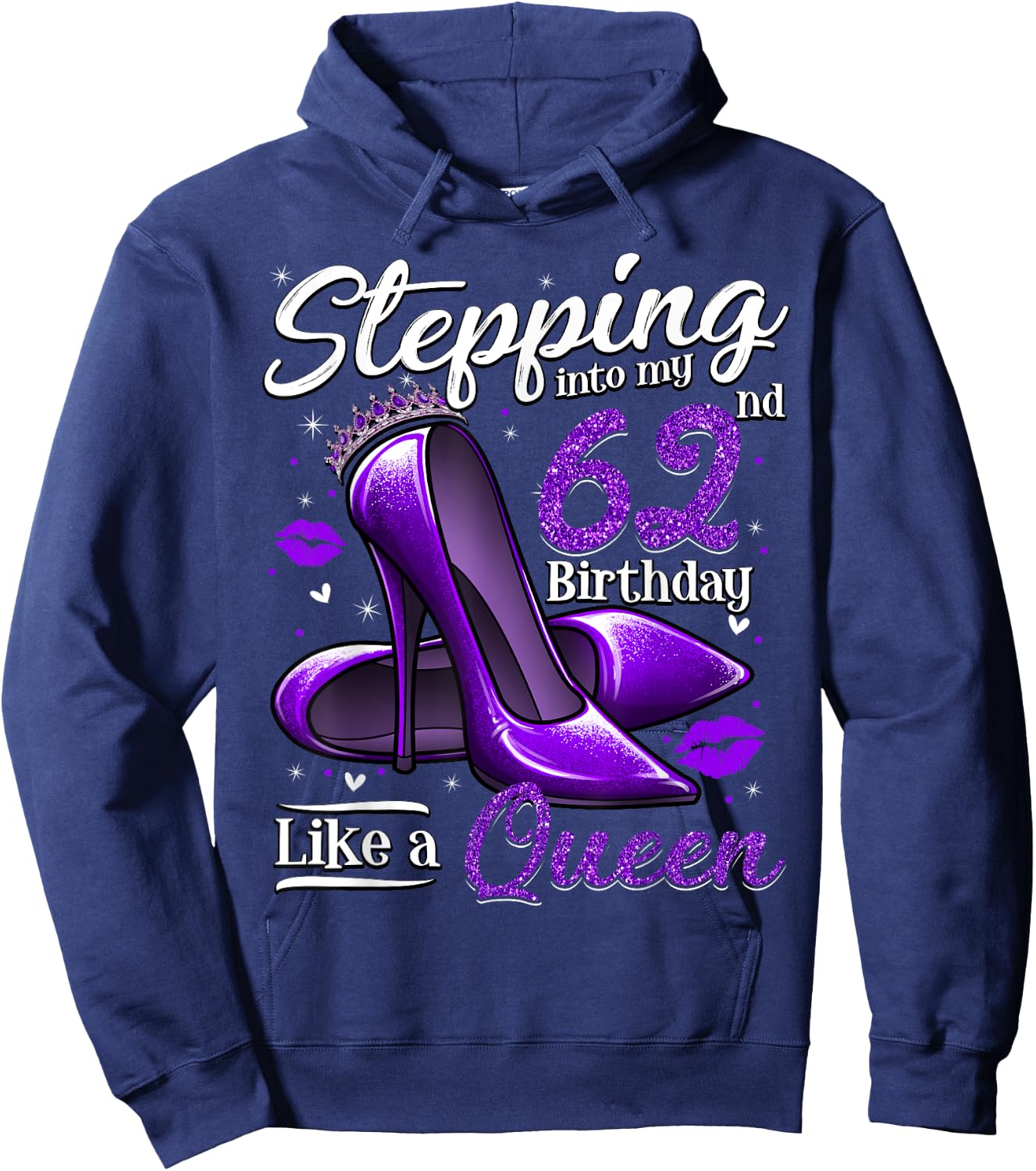 High Heels Stepping Into My 62nd Birthday 62 and Fabulous Hoodie - Hoodie | Navy