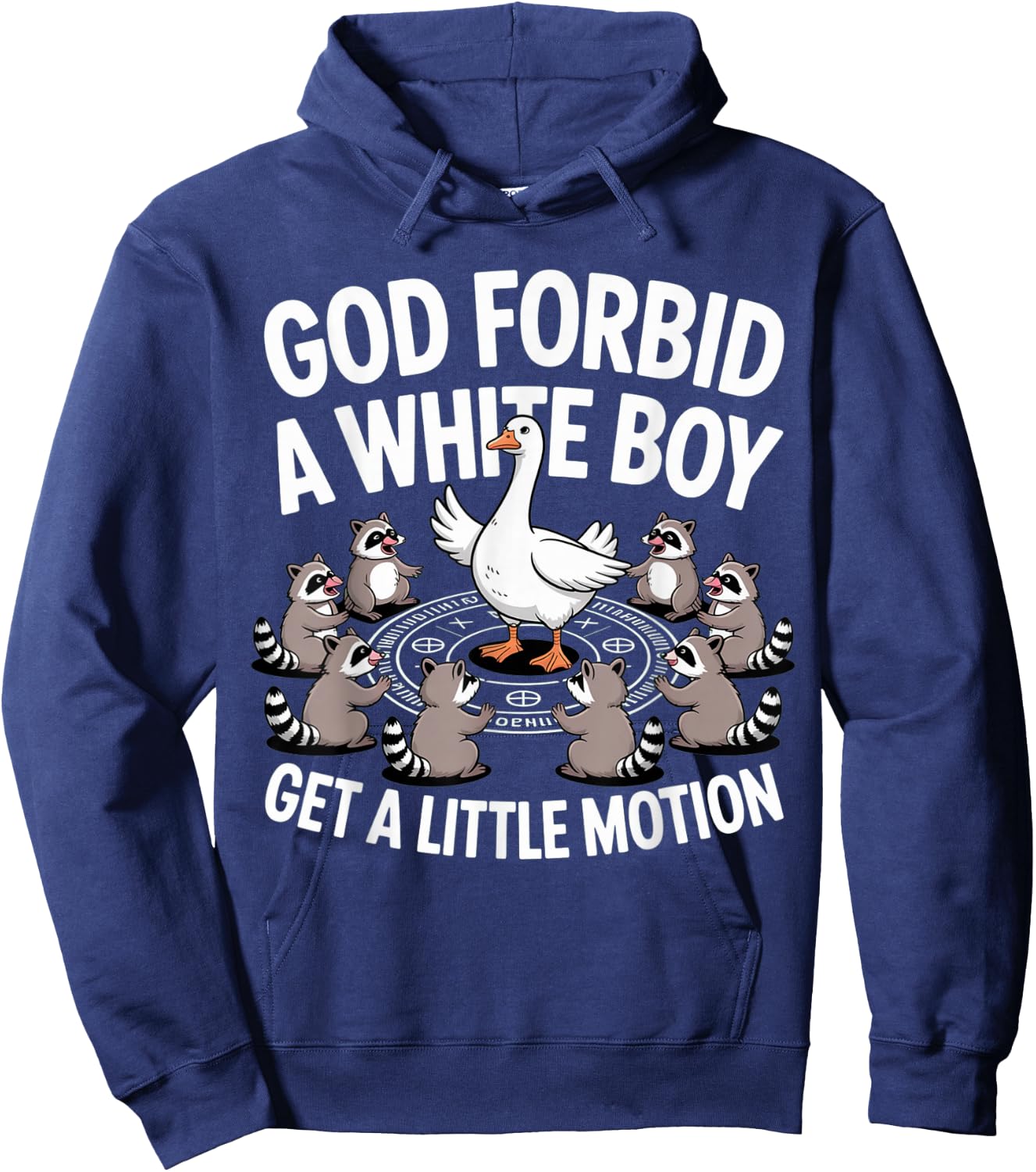 God Forbid A White Boy Get Little Motion Goose Funny Hoodie - Hoodie | Navy