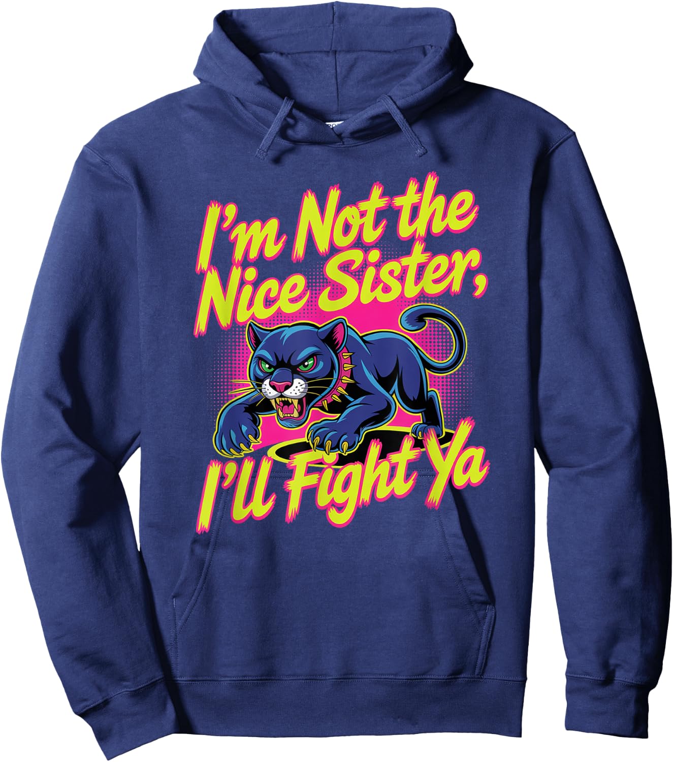 I'm Not The Nice Sister I'll Fight Ya, funny sister Hoodie - Hoodie | Navy