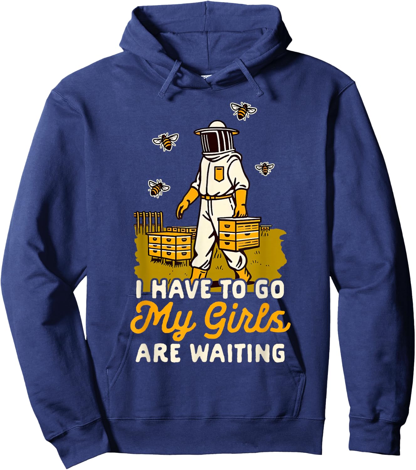 Beekeeper Beekeeping I Have To Go My Girls Are Waiting Hoodie - Hoodie | Navy