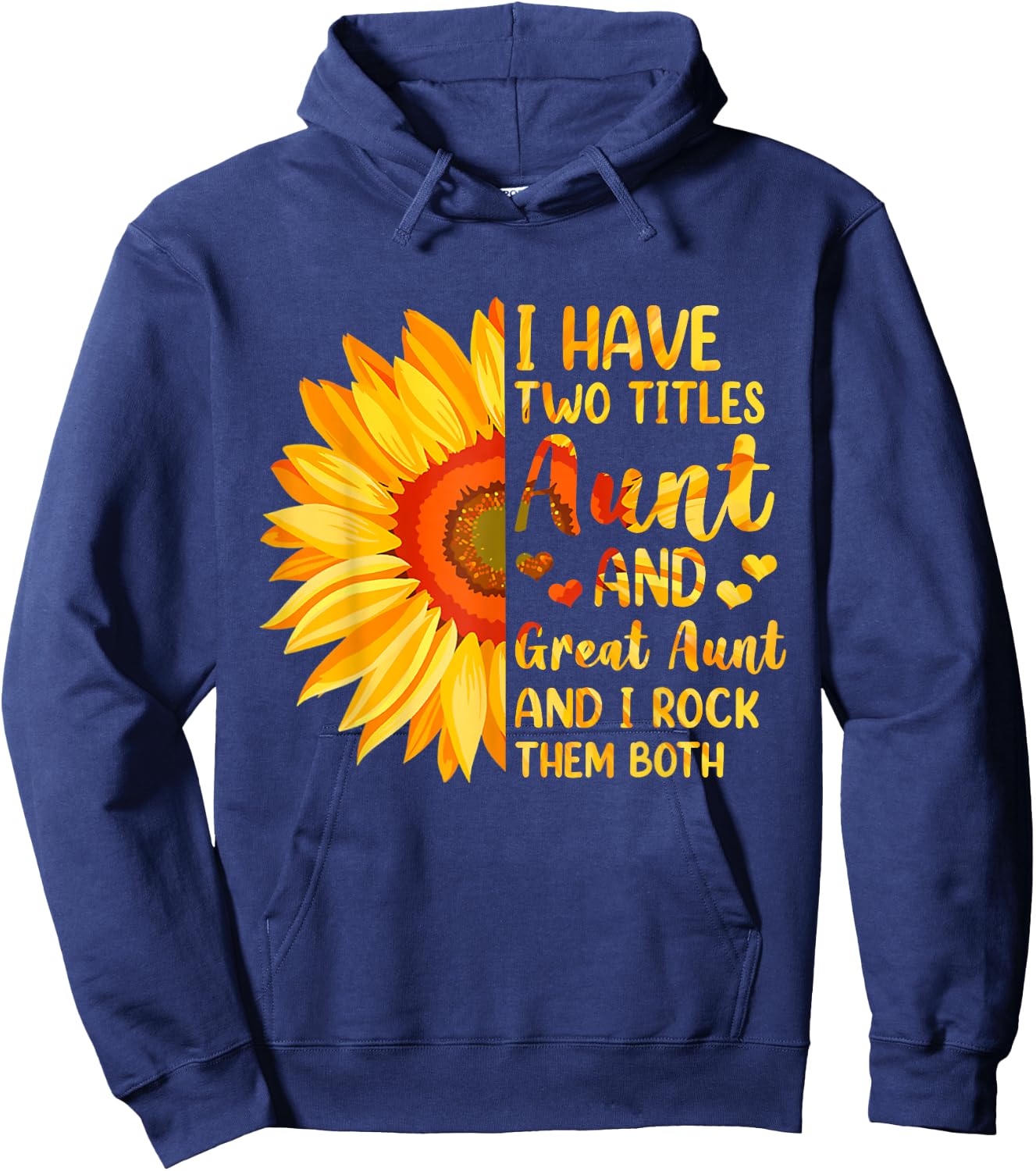 I Have Two Titles Aunt And Great Aunt Sunflower Mother's Day Hoodie - Hoodie | Navy
