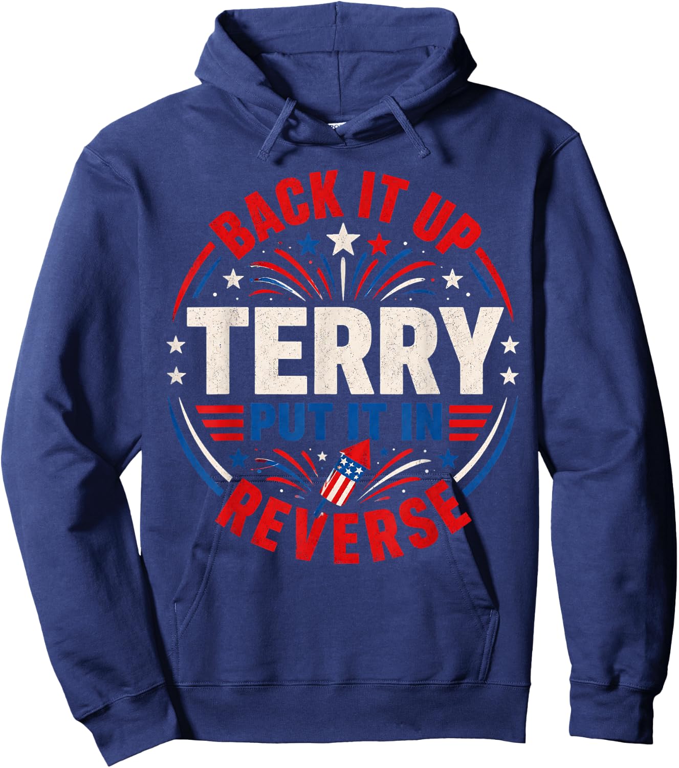 4th of July Back Up Terry Put It in Reverse Firework Funny Hoodie - Hoodie | Navy