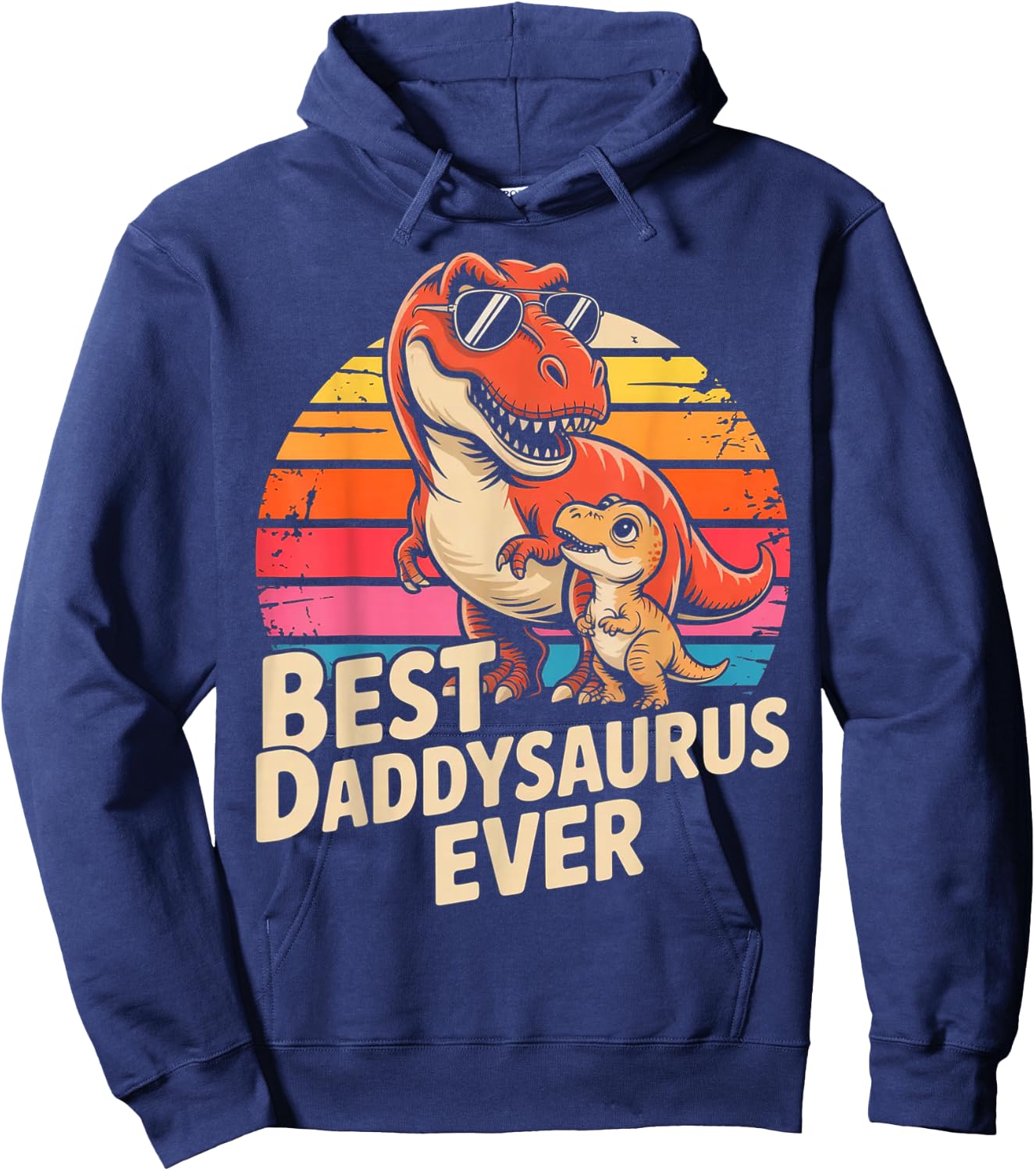 Best Daddysaurus Ever Funny Dinosaur Dad Father Day Hoodie - Hoodie | Navy