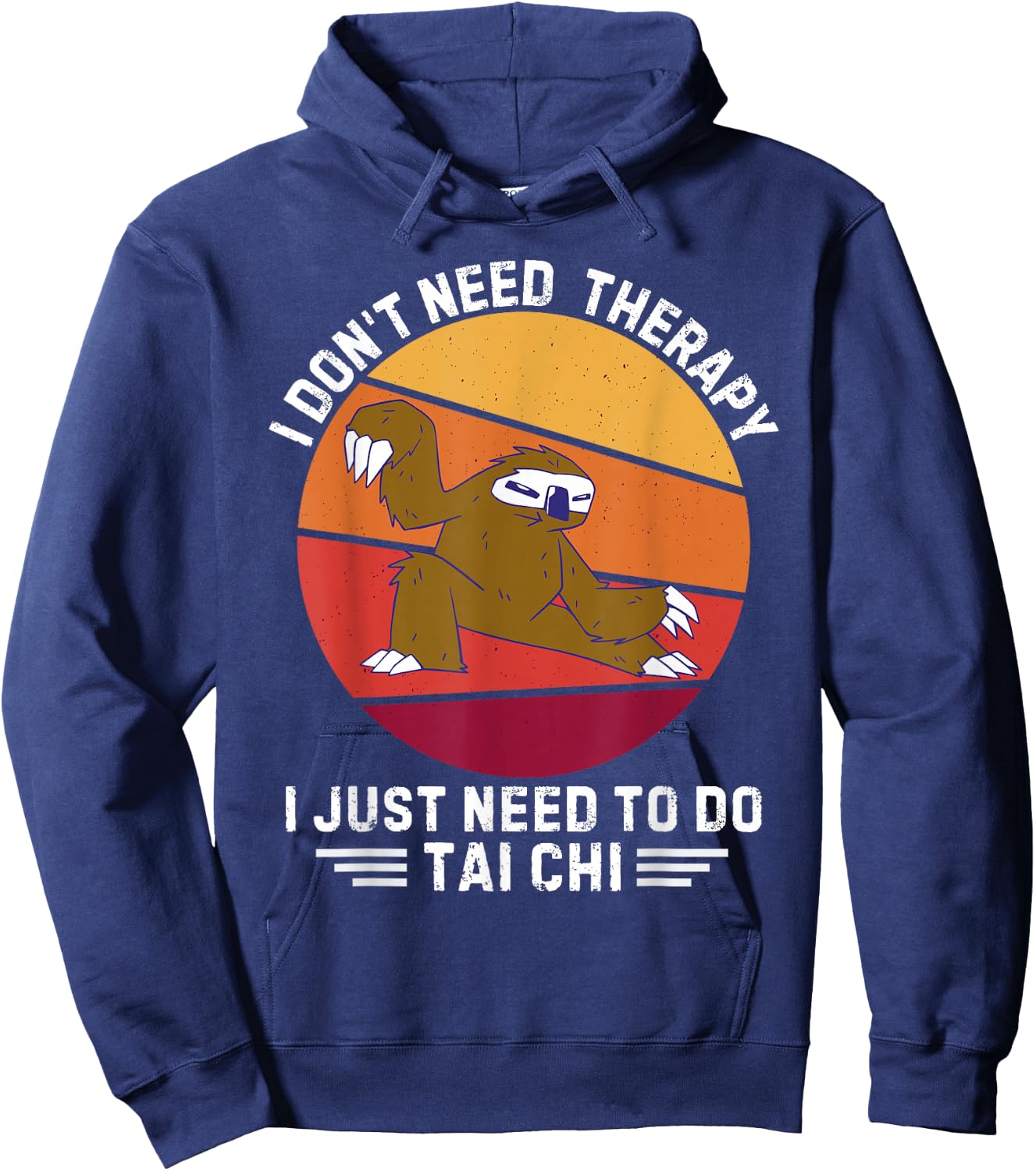 Vintage Sloth I Don't Need Therapy I Just Need To Do Tai Chi Hoodie - Hoodie | Navy