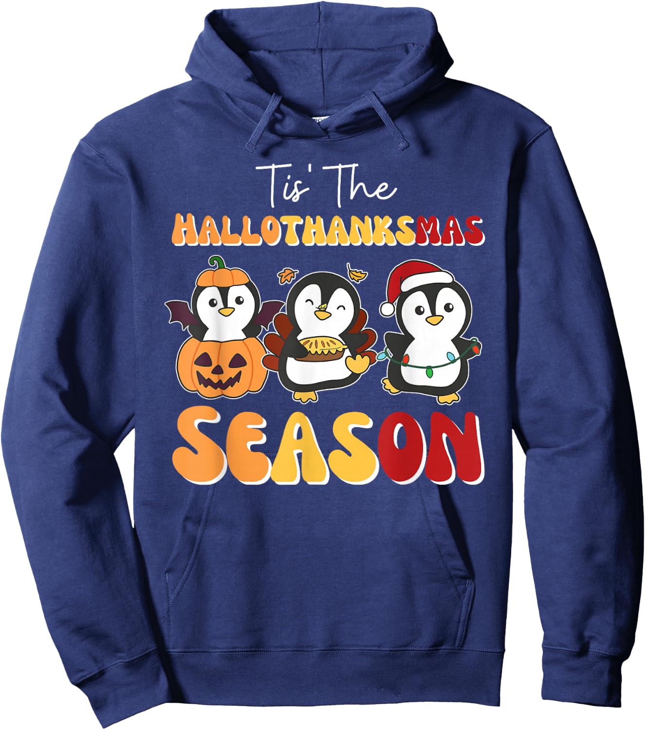 Penguin Christmas Halloween Tis' The Hallothanksmas Season Hoodie - Hoodie | Navy