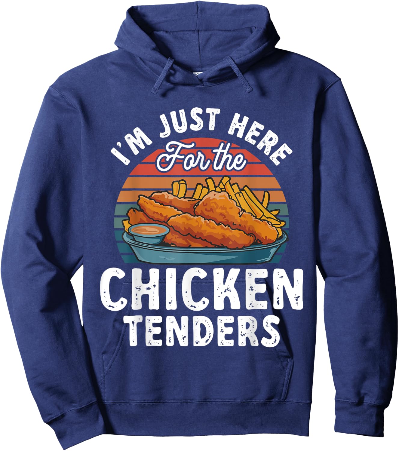 Chicken Tender Lover I'm Just Here For The Chicken Tenders Hoodie - Hoodie | Navy