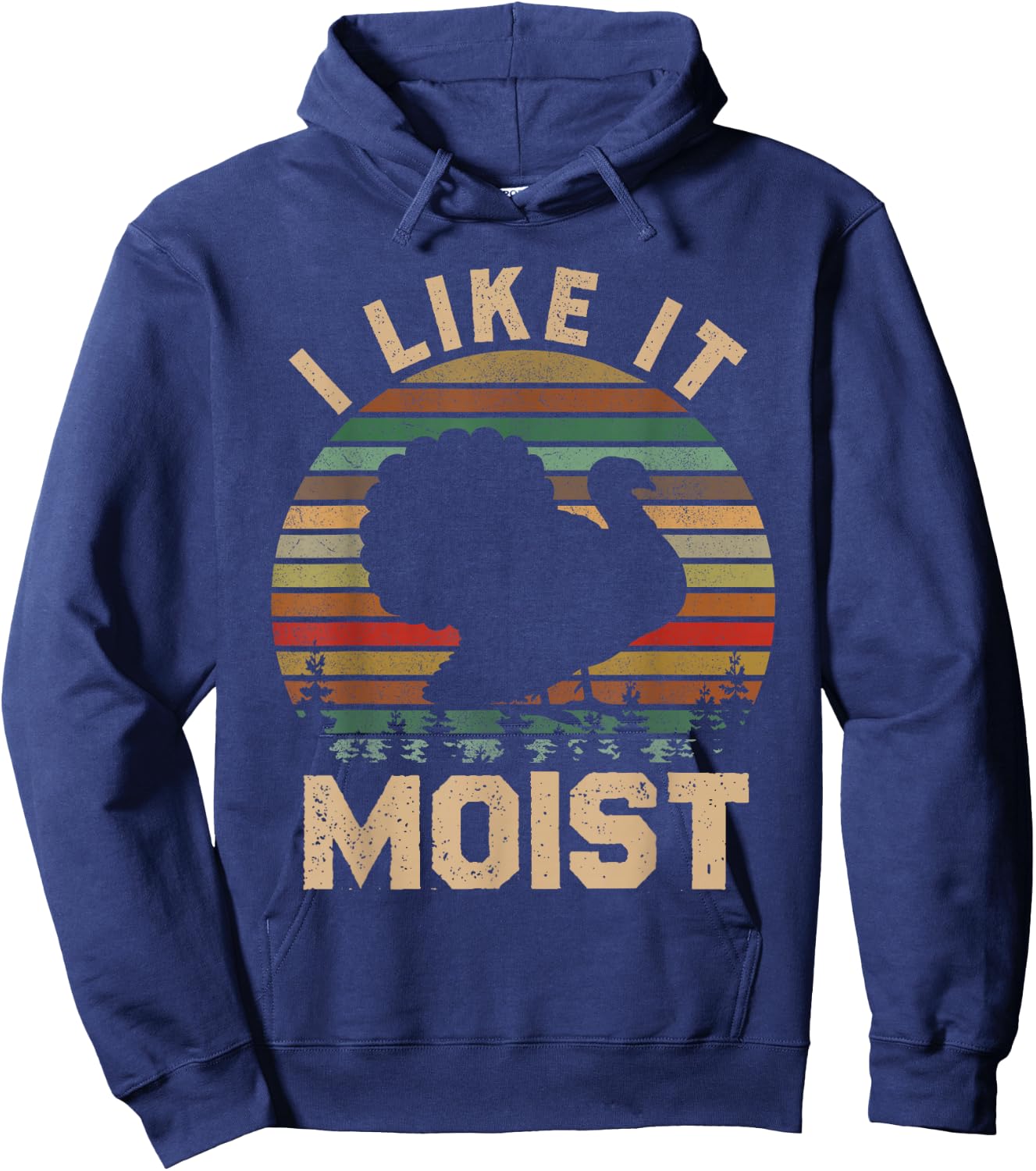 Turkey I Like It Moist Thanksgiving Vintage Men Women Kids Hoodie - Hoodie | Navy