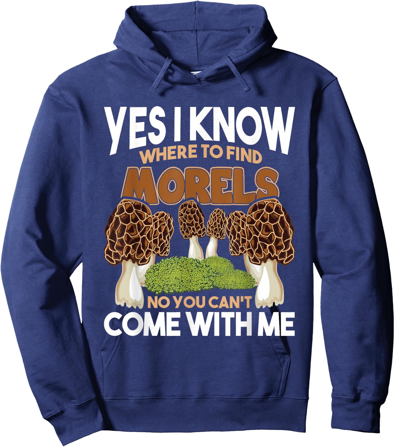 I Know Where To Find The Morels - Mushroom Mushrooming Hoodie - Hoodie | Navy
