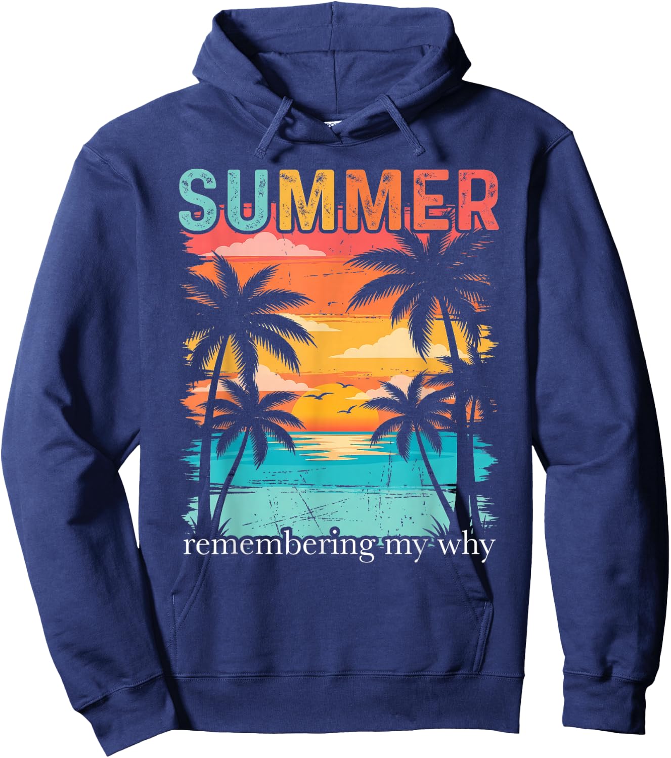 Summer Remembering My Why Funny Inspirational Quote Hoodie - Hoodie | Navy