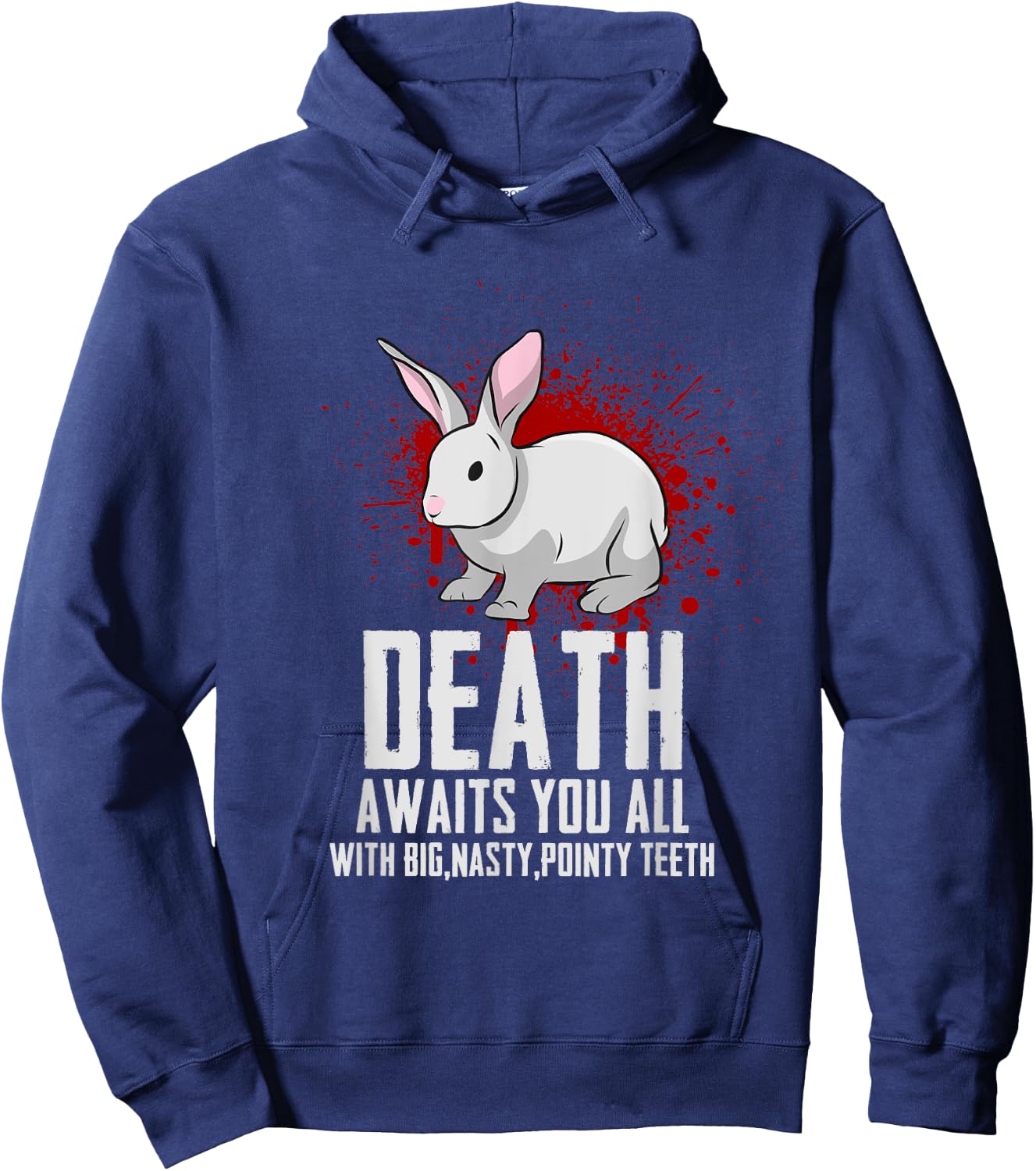 Death Awaits You All With Big Nasty Pointy Teeth Horror Rabbit Hoodie - Hoodie | Navy