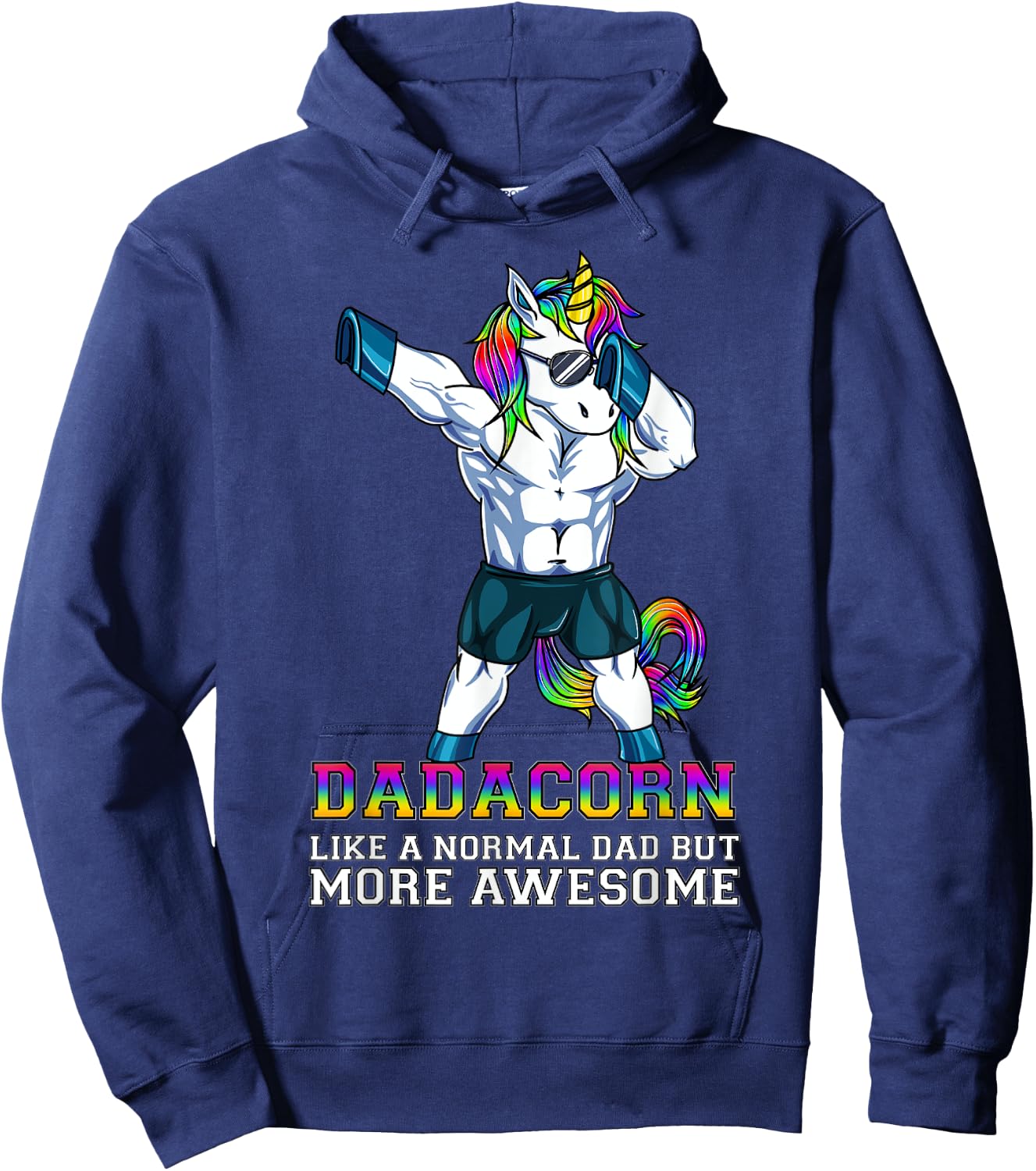 Dadacorn Like A Normal Dad But More Awesome Unicorn Dad Gift Hoodie - Hoodie | Navy