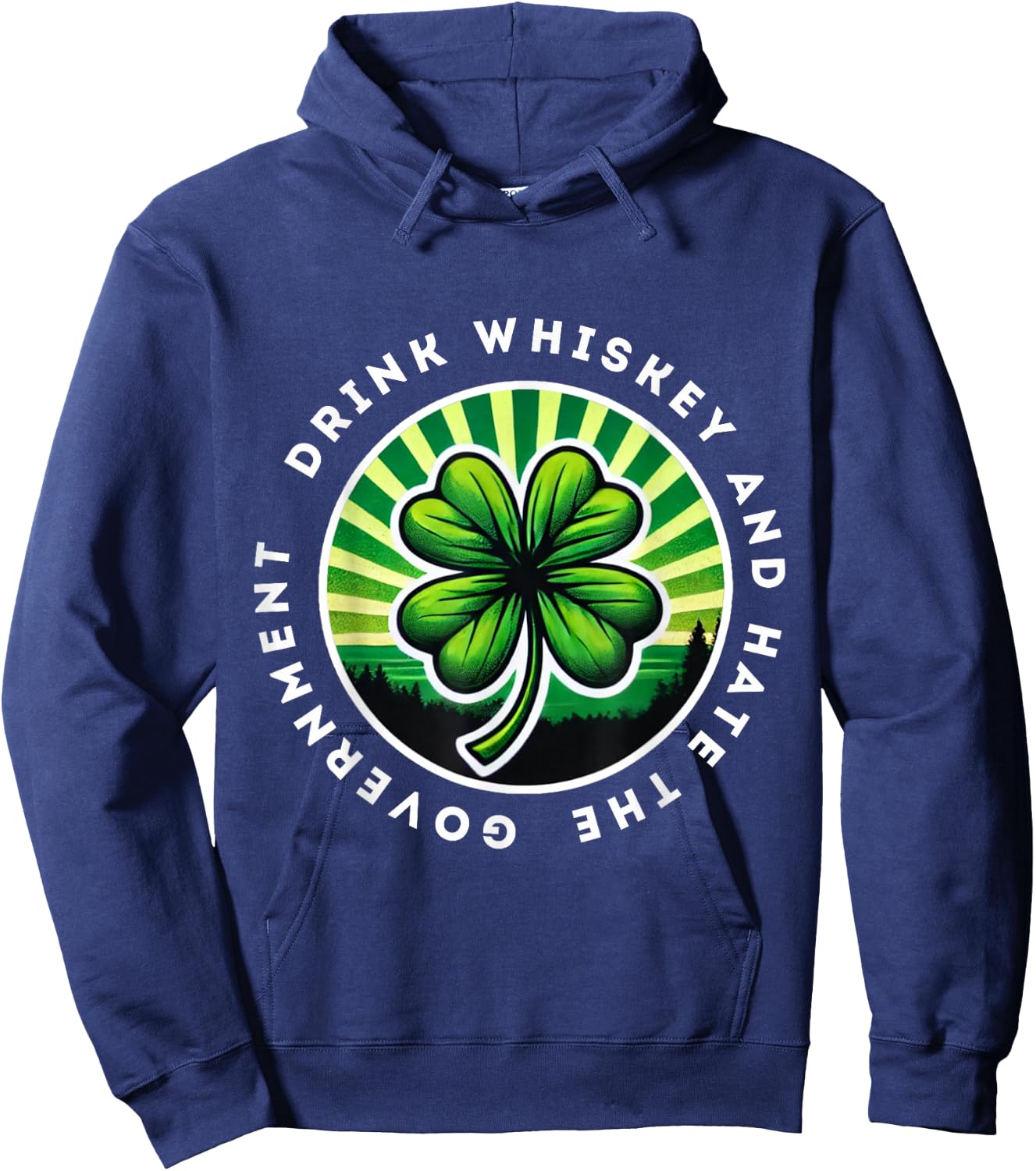Drink Whiskey And Hate The Government Irish Shamrock Hoodie - Hoodie | Navy
