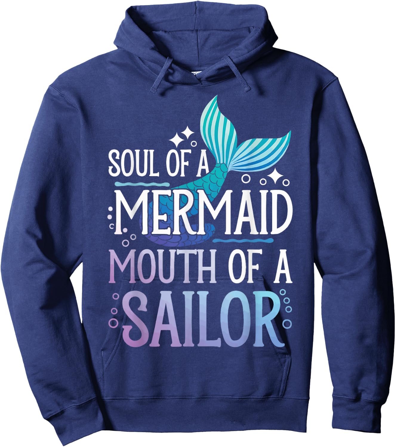 Soul Of A Mermaid Mouth Of A Sailor Hoodie - Hoodie | Navy