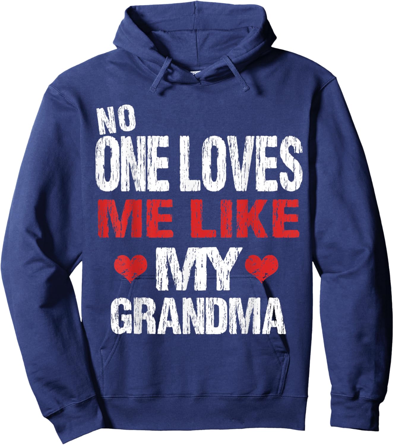 No One Loves Me Like My Grandma (Grandmother Shirt) Hoodie - Hoodie | Navy