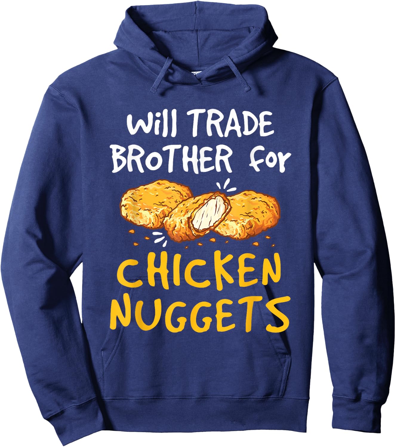 Chicken Nugget Lover Apparel and Gifts Kids Black Small Modern Fun Short Sleeve Will Trade Brother for Chicken Nuggets Funny Fast Food Hoodie - Hoodie | Navy