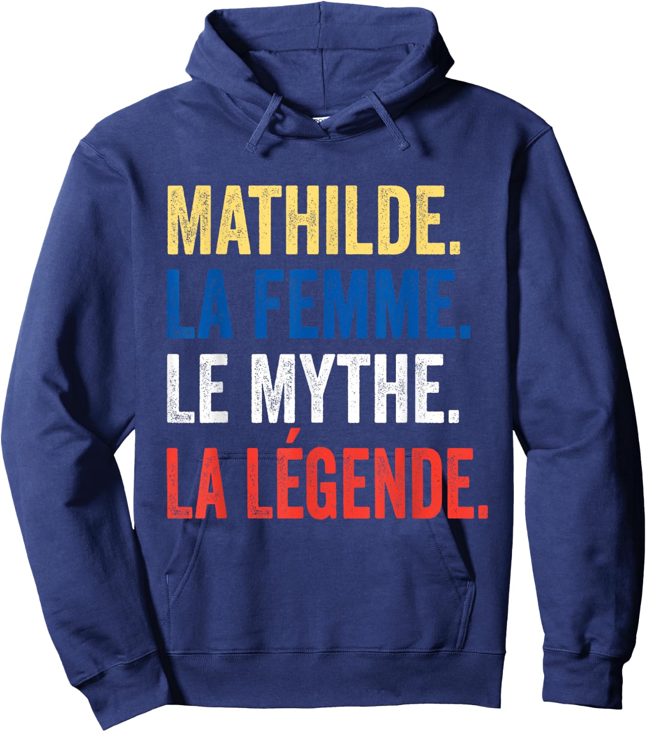 Mathilde La Femme Le Myth La Légende Gift Mathilde , Black, S Hoodie - Hoodie | Navy