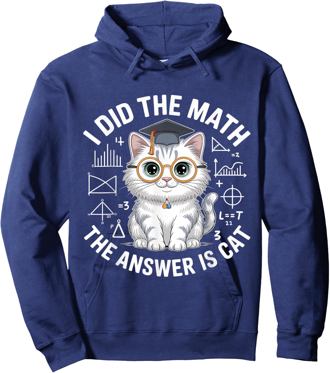 I Did Math The Answer is Cat Mathematics Funny Cat Lover Hoodie - Hoodie | Navy
