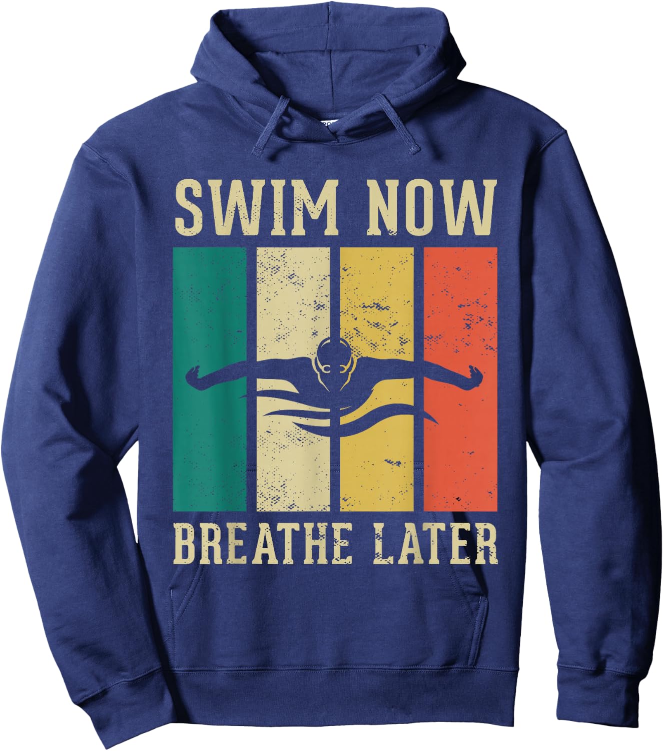 Swim now breath later Design for a Swimmer Swim Swimming Hoodie - Hoodie | Navy