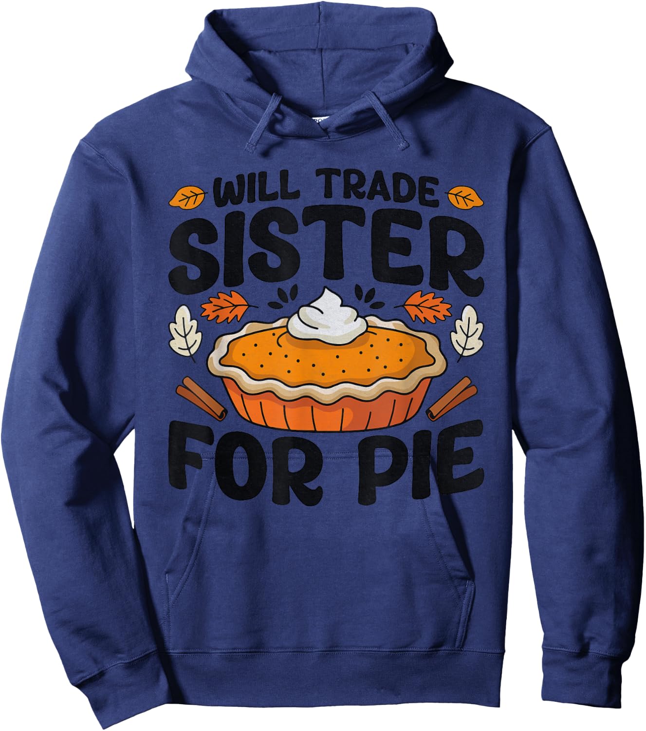 Thanksgiving Will Trade Sister For Pie Fall Family Kids Hoodie - Hoodie | Navy