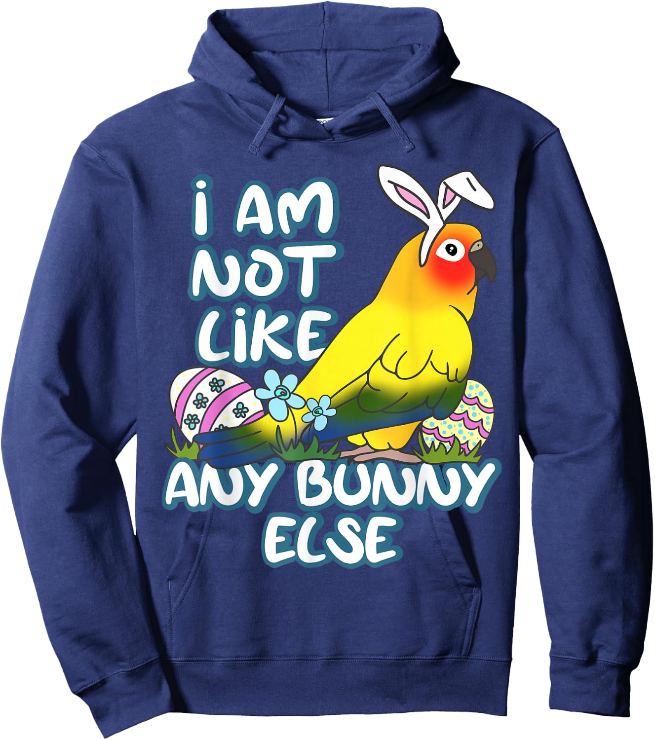 I am not like any Bunny Else Easter Sun Conure Birb Memes Hoodie - Hoodie | Navy