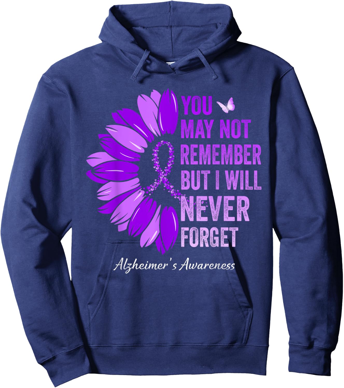 You May Not Remember But I Will Never Forget Alzheimer's Hoodie - Hoodie | Navy