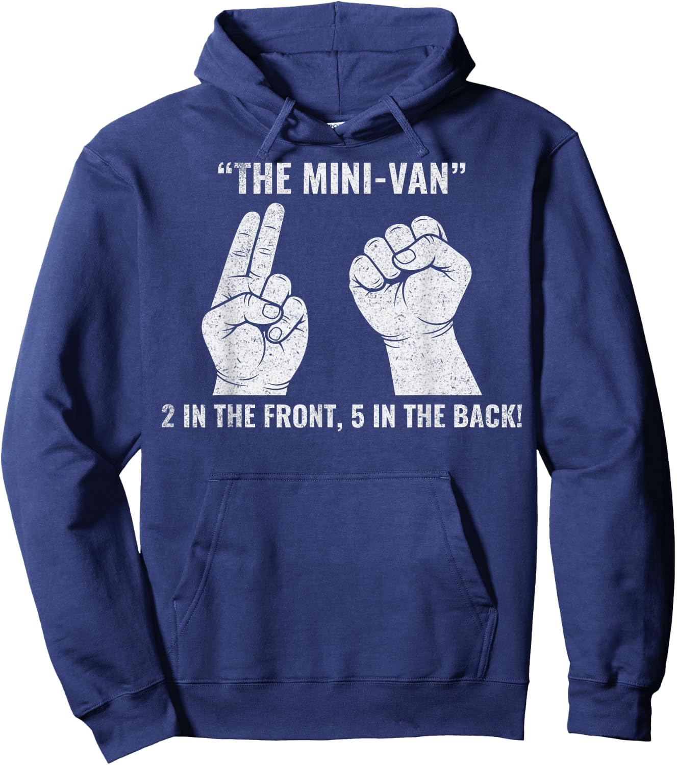 The Minivan 2 in The Front 5 in The Rear Funny Adult Humor Hoodie - Hoodie | Navy