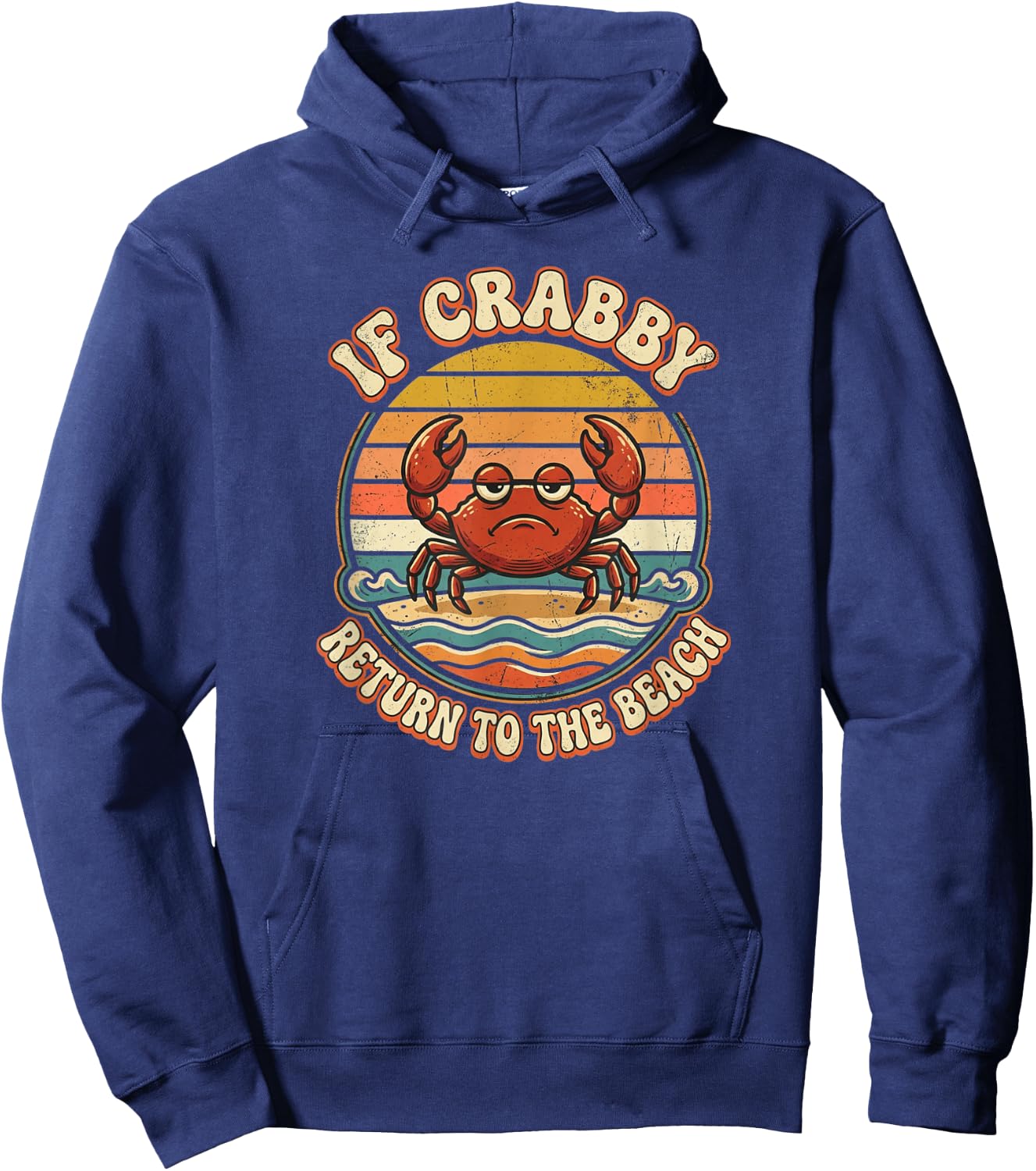If Crabby Return to The Beach Funny Crab Humor Hoodie - Hoodie | Navy