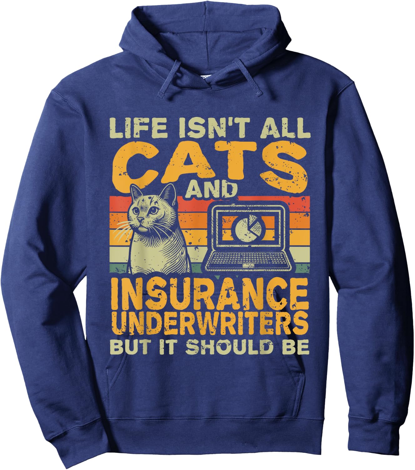 Retro Life Isn't All Cats And Insurance Underwriter Hoodie - Hoodie | Navy