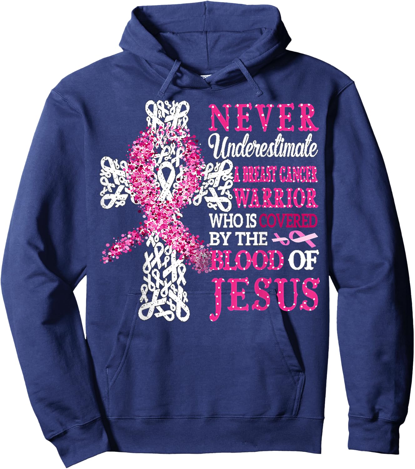 Breast Cancer Warrior Never Underestimate The Blood Of Jesus Hoodie - Hoodie | Navy