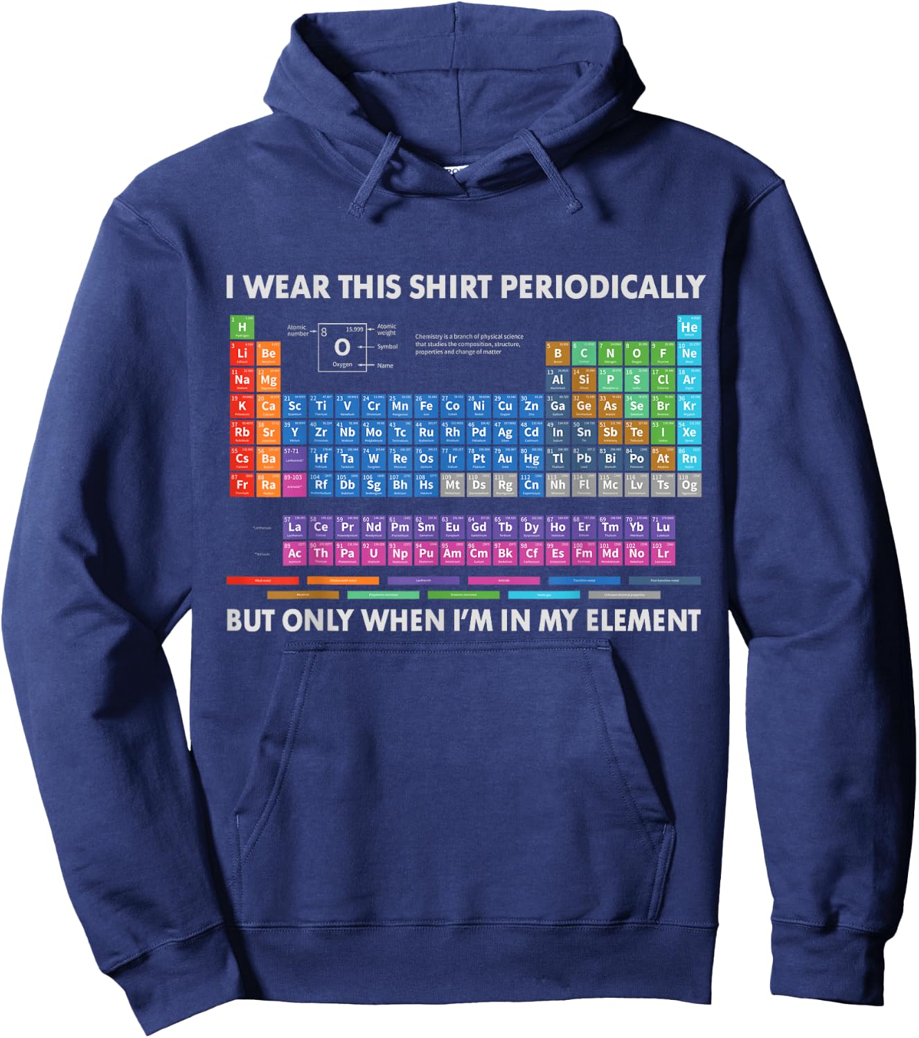 I Wear This Shirt Periodically Chemistry Periodic Table Gift Hoodie - Hoodie | Navy