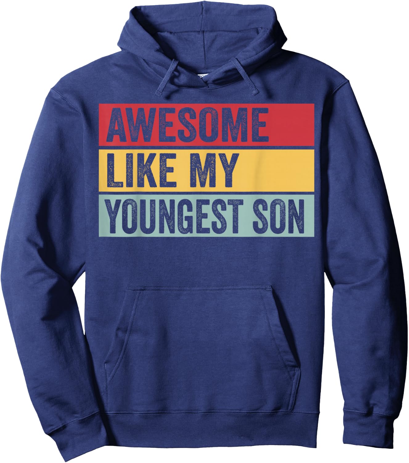 Awesome Like My Youngest Son Funny Vintage Distressed Hoodie - Hoodie | Navy