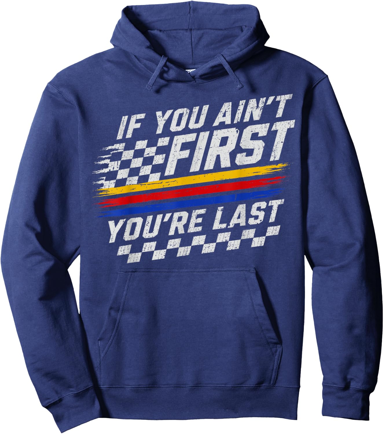 If You Ain't First Motor Car Driver Racer Racing Motorsport Hoodie - Hoodie | Navy