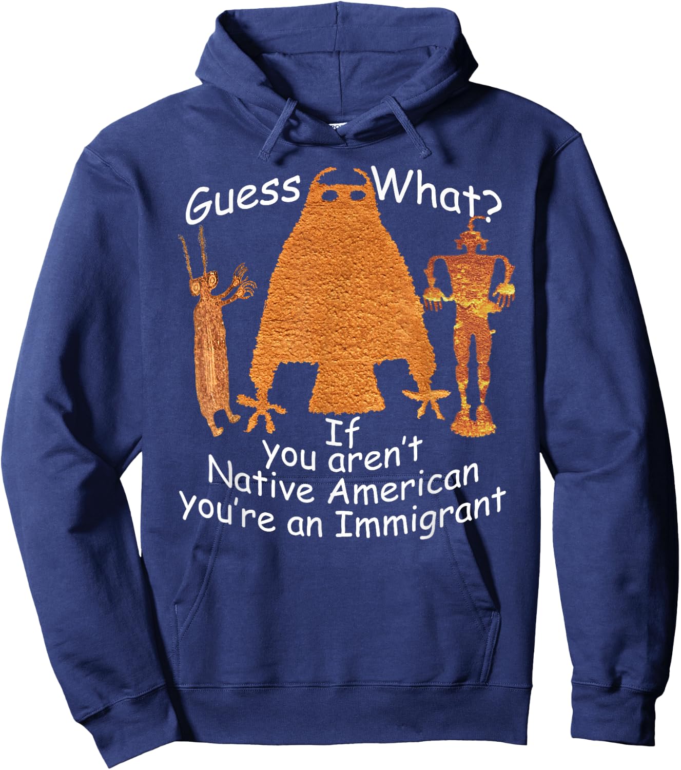 If you aren't Native American you're an immigrant Petroglyph Hoodie - Hoodie | Navy