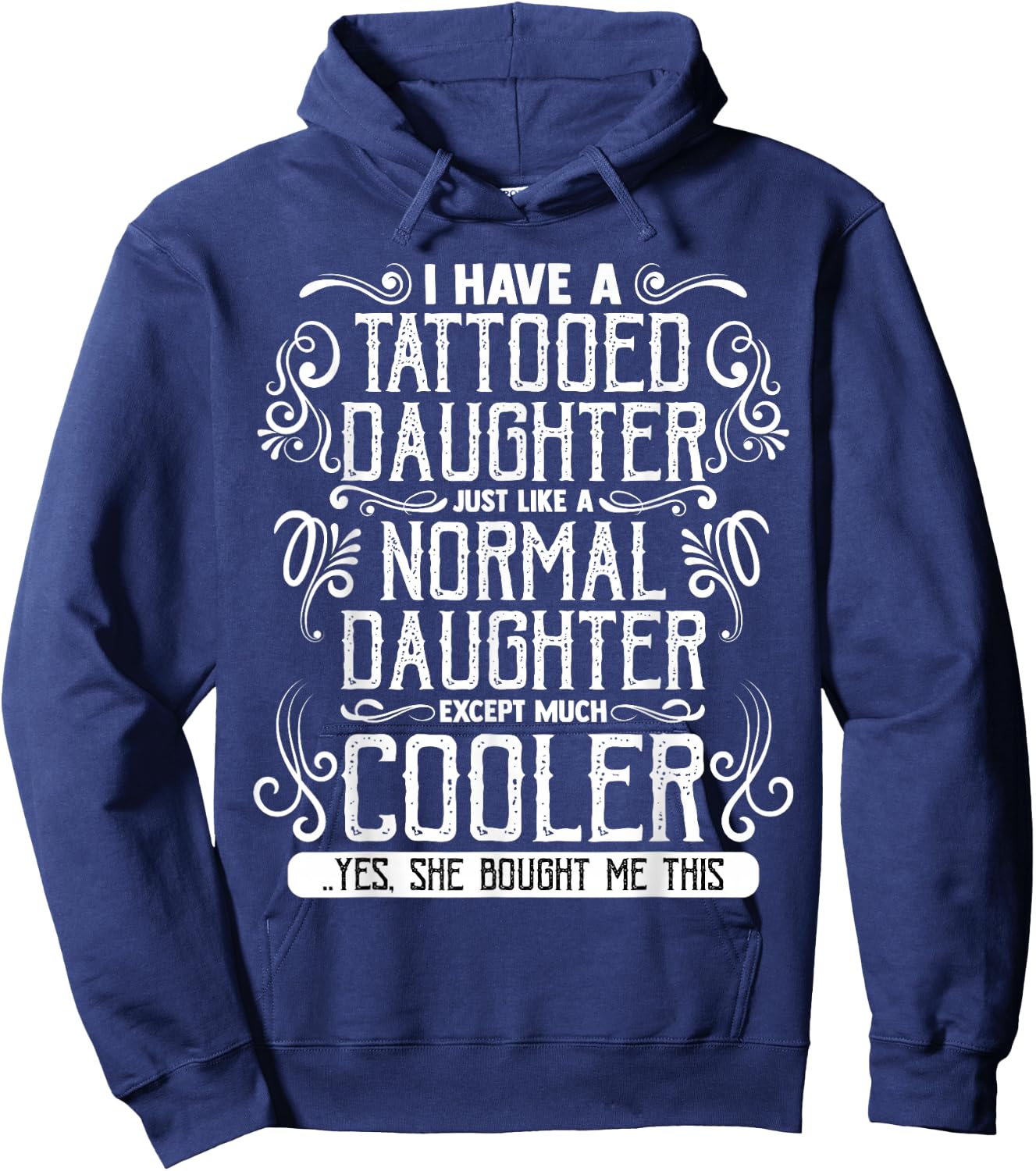 I Have A Tattooed Daughter Mom Dad Mother's and Father's Day Hoodie - Hoodie | Navy