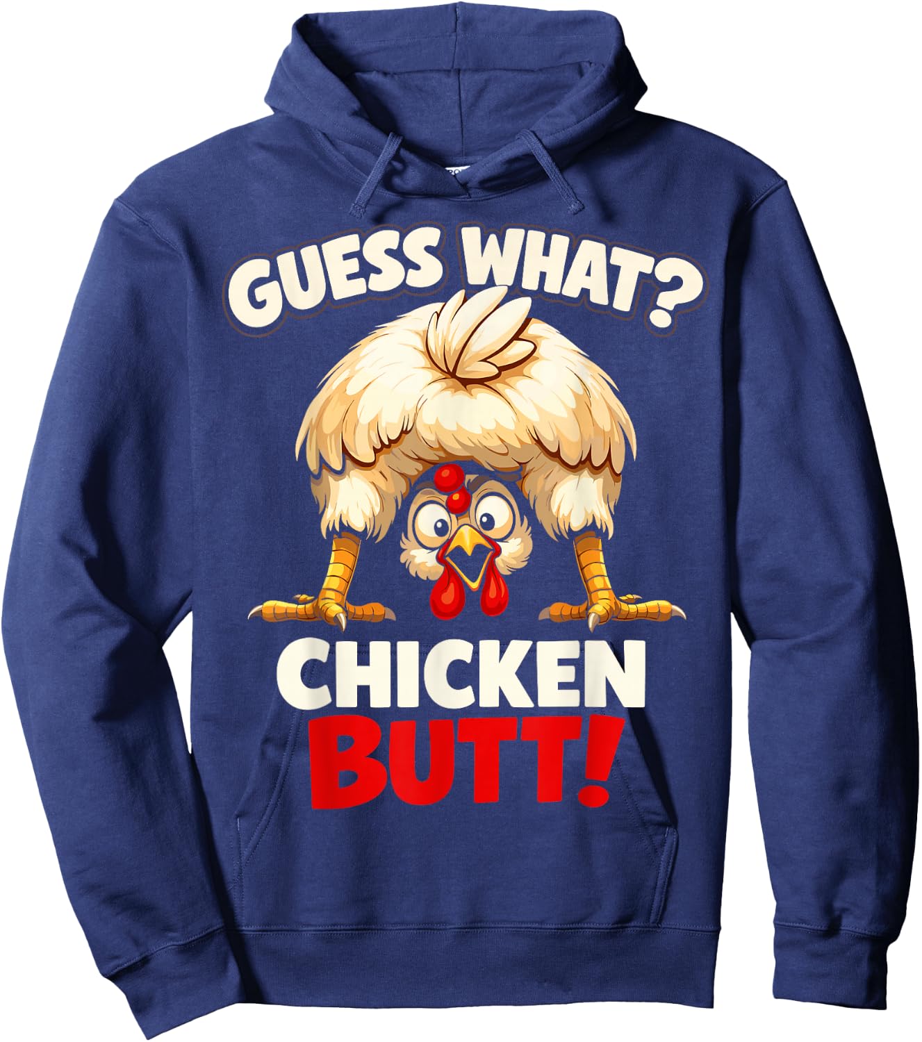 Guess What Chicken Butt Funny Chicken Men Women Kids Hoodie - Hoodie | Navy