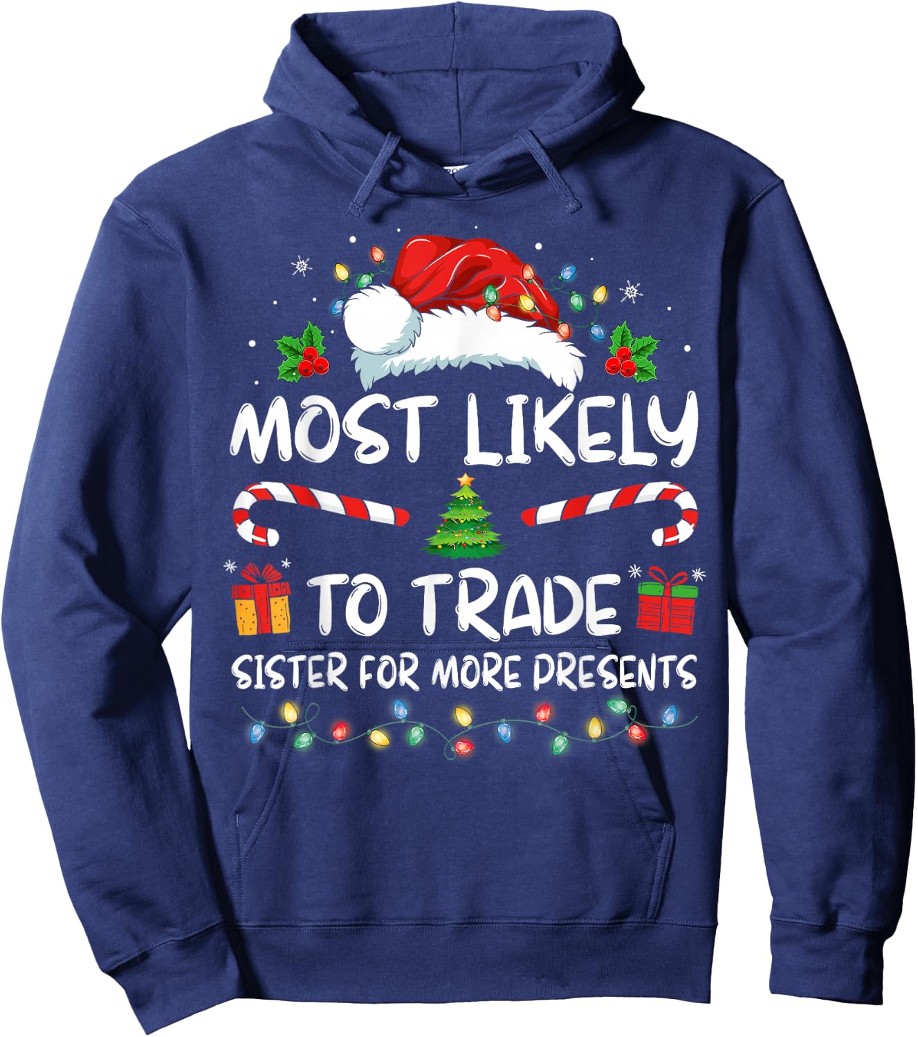 Most Likely To Trade Sister For More Presents Christmas Hoodie - Hoodie | Navy
