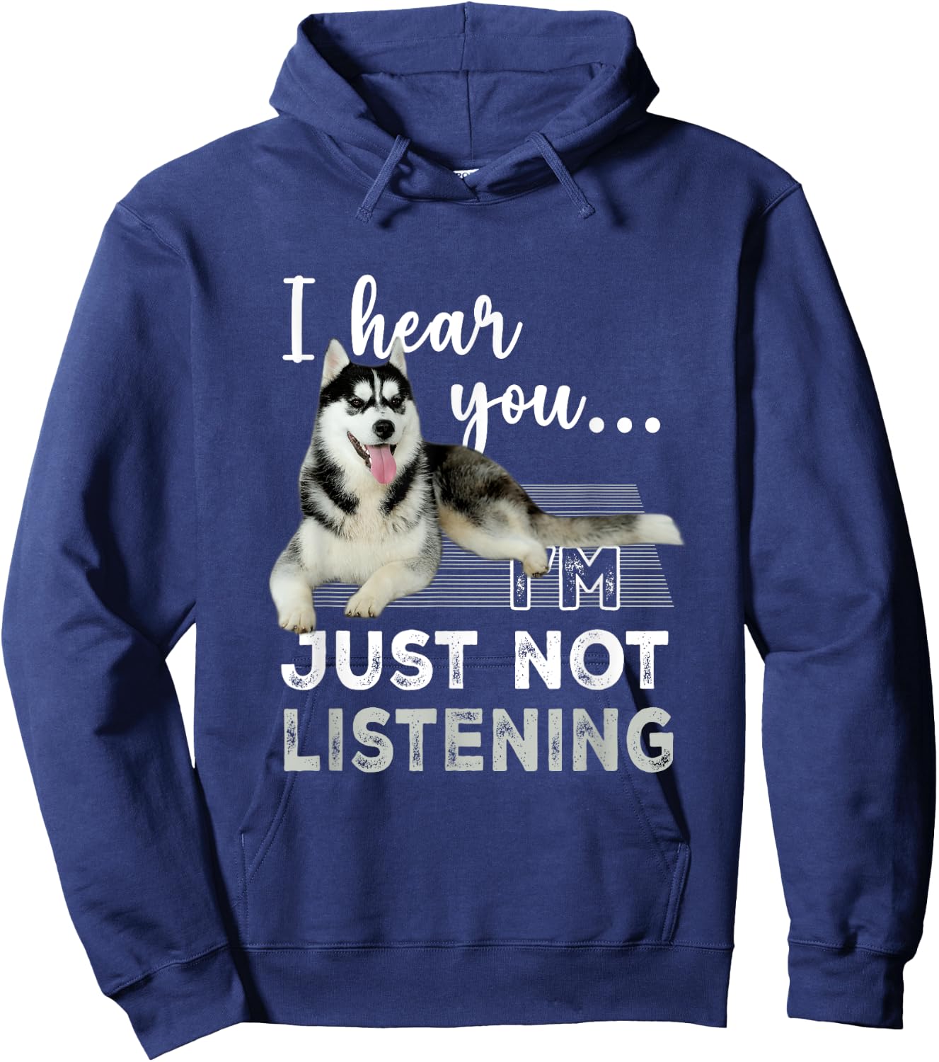 I'm Hear You I'm Just Not Listening Siberian Husky Lover Hoodie - Hoodie | Navy