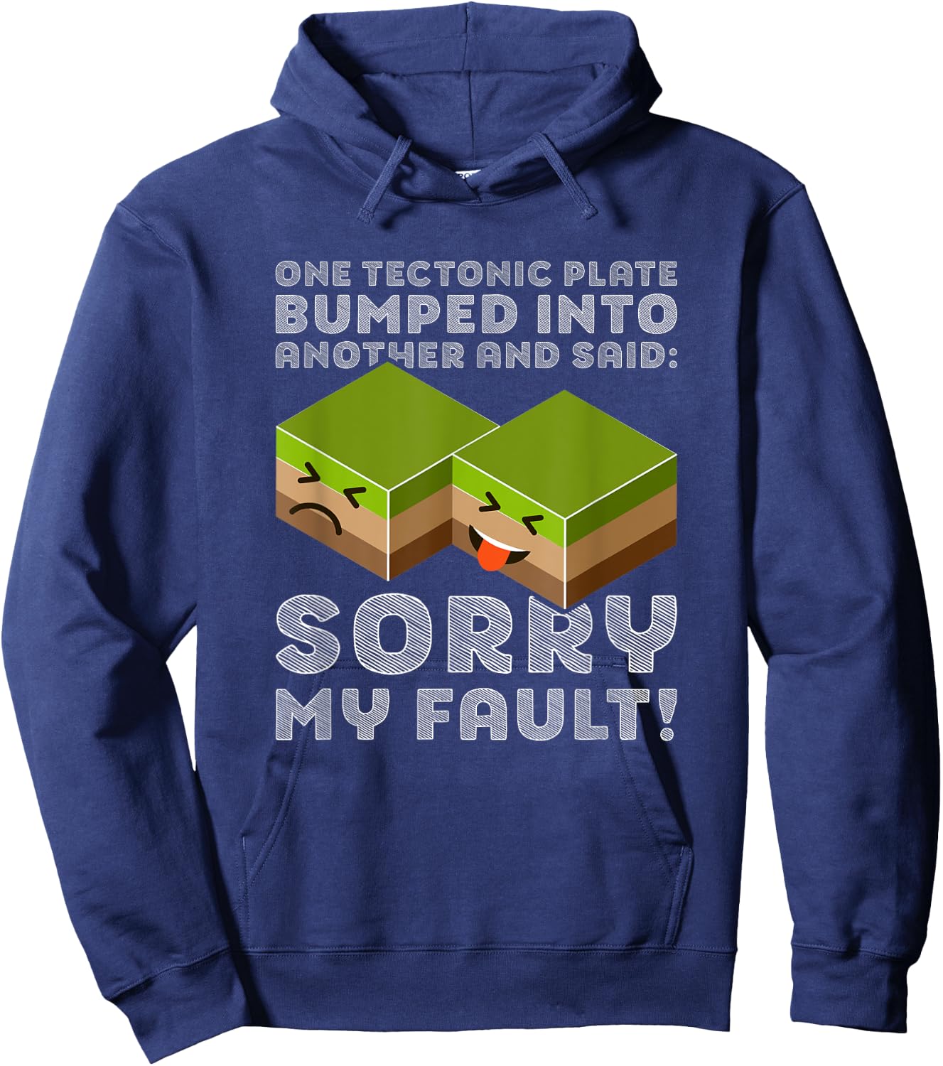 Funny Tectonic Plate T Shirt - Earthquake Sorry My Fault Hoodie - Hoodie | Navy