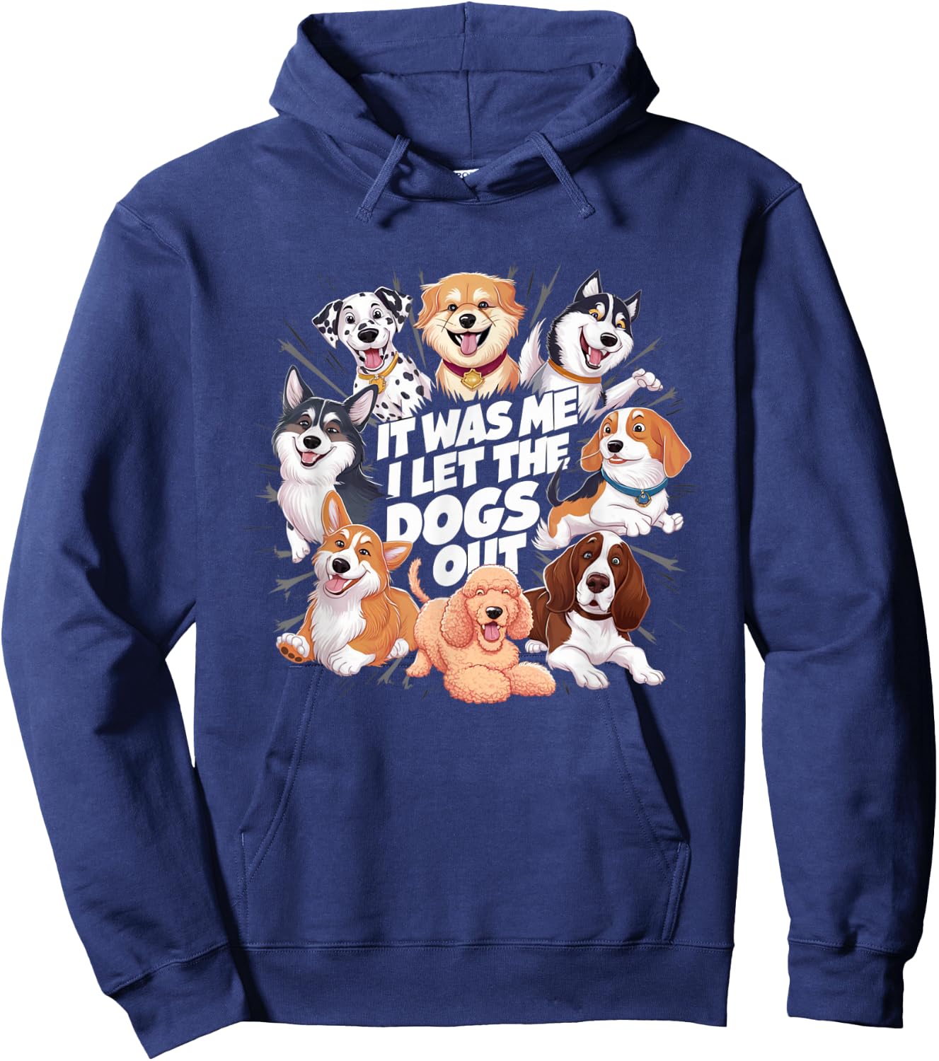 Funny Dog Lover Present It was Me I let the Dogs Out Joke Hoodie - Hoodie | Navy
