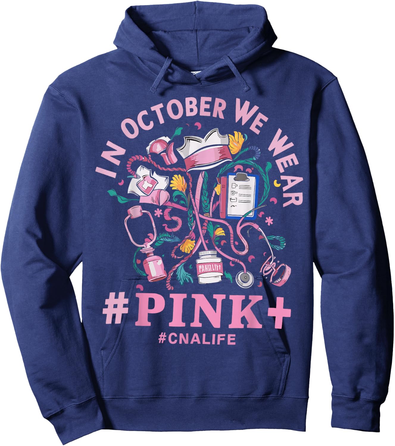 In October We Wear Pink CNA Life Breast Cancer Awareness Hoodie - Hoodie | Navy