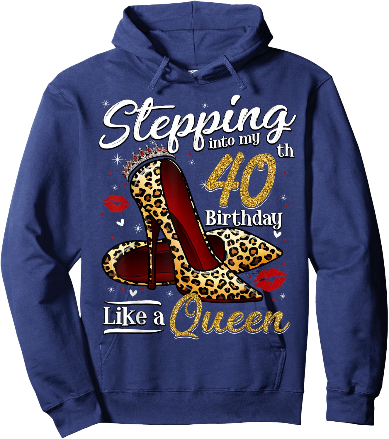 High Heels Stepping Into My 40th Birthday 40 and Fabulous Hoodie - Hoodie | Navy