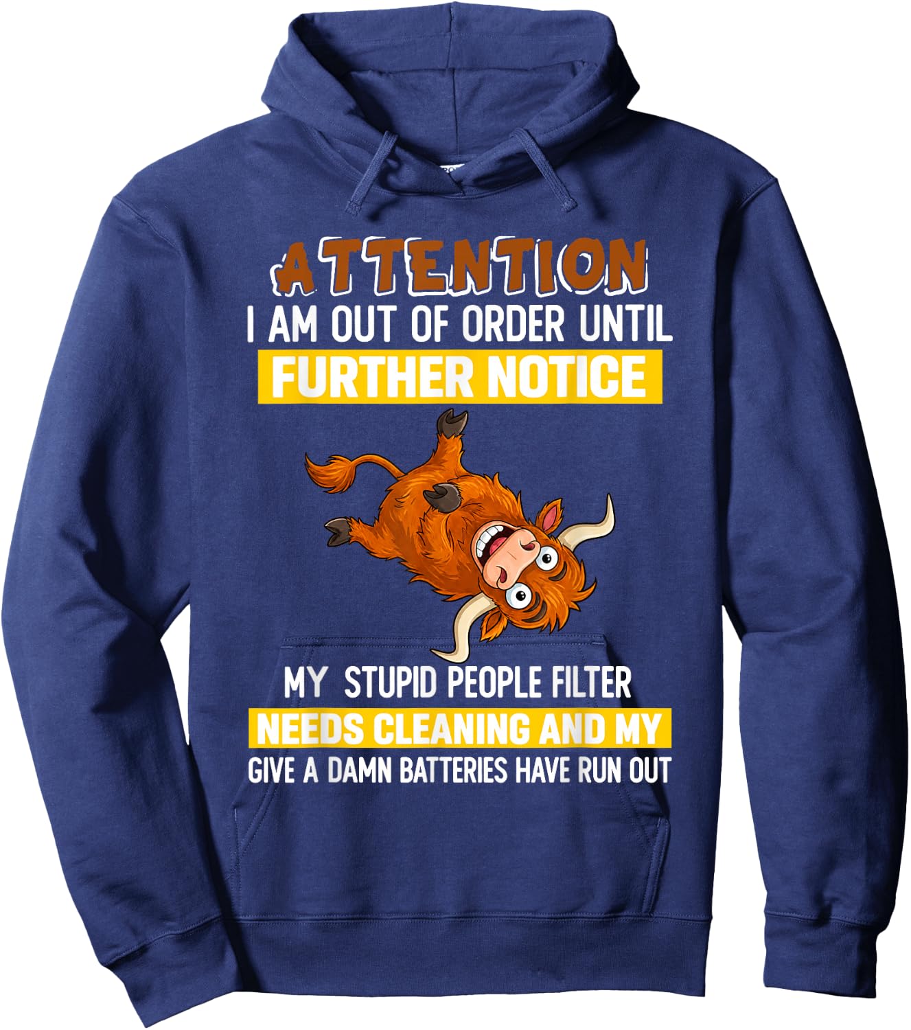 Attention I Am Out of Order Until Further Notice My Stupid Hoodie - Hoodie | Navy