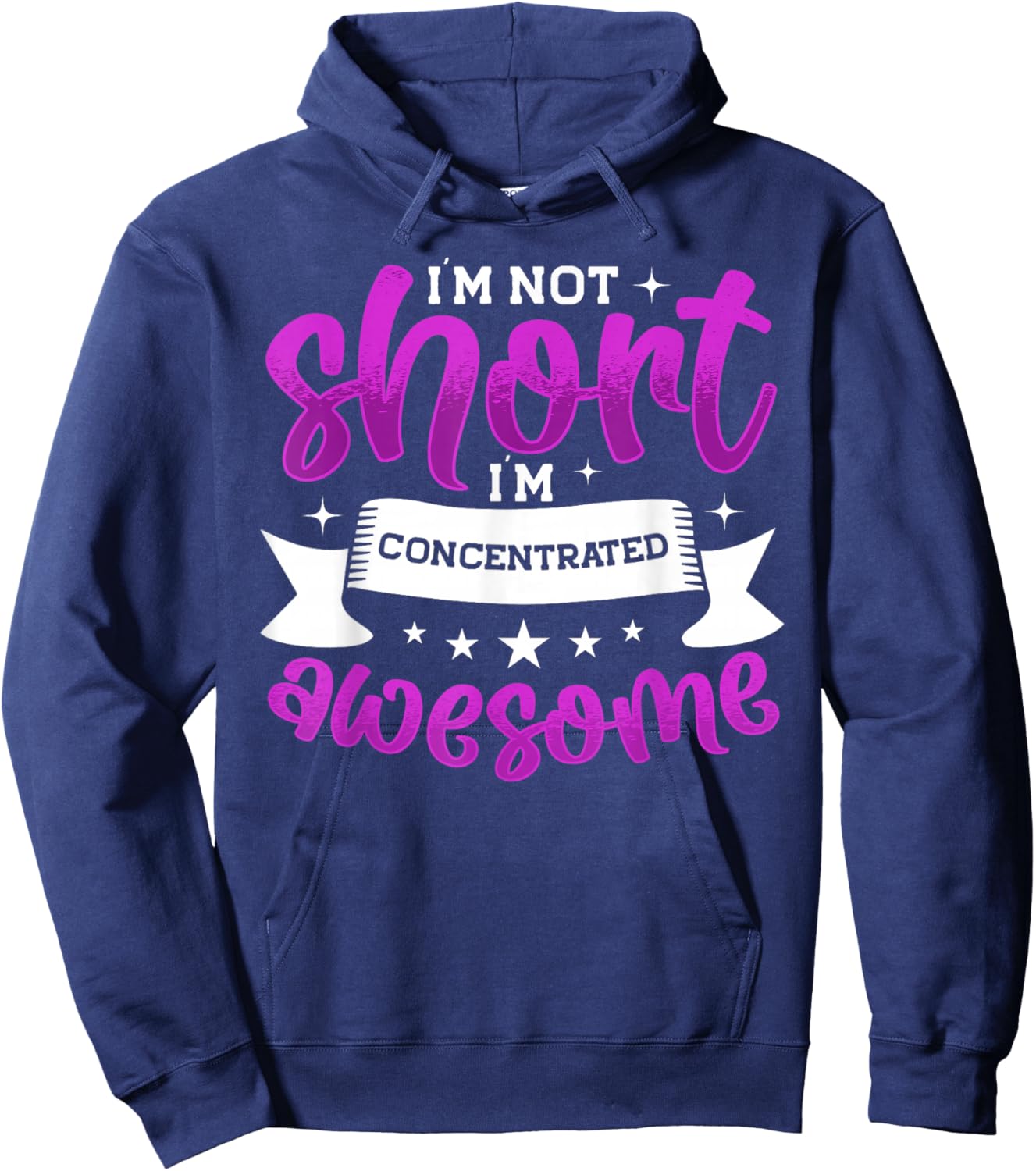 I'm Not Short I'm Concentrated Awesome, Funny Short People Hoodie - Hoodie | Navy