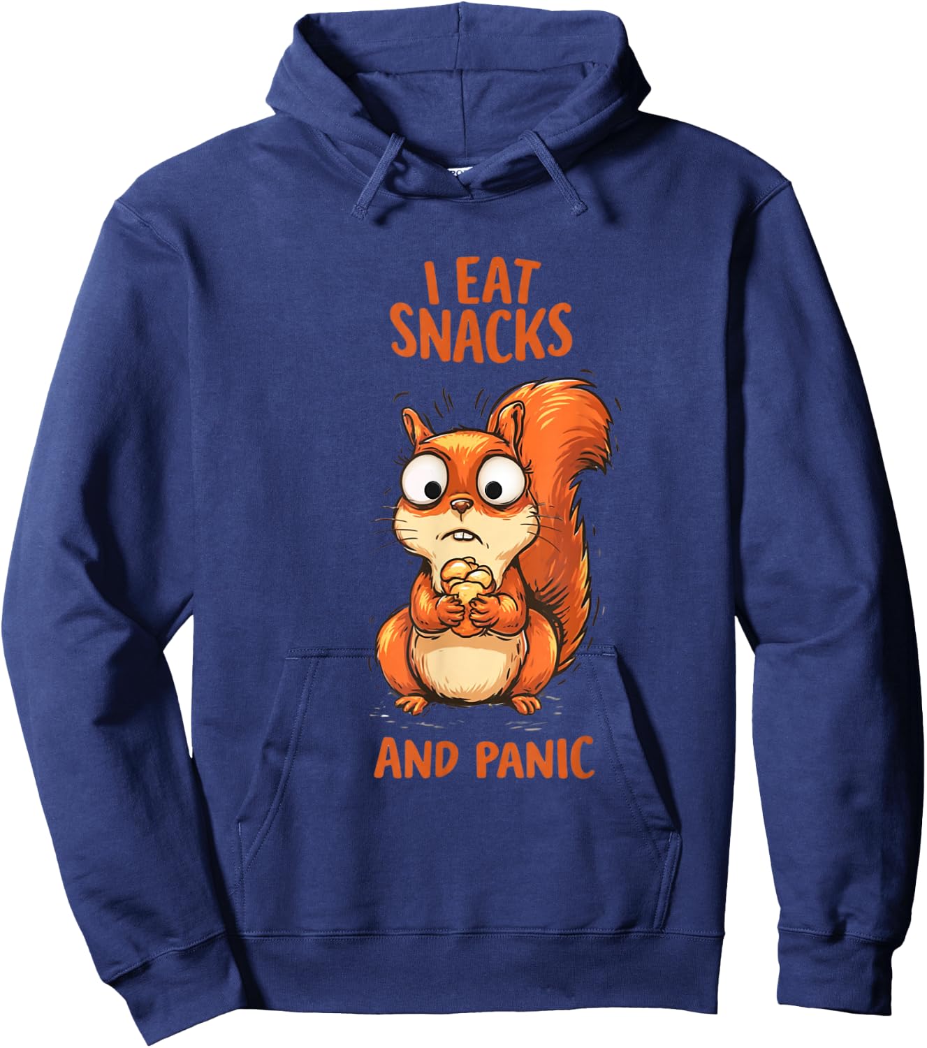 I Eat Snacks and Panic Funny Squirrel Relatable Humor Design Hoodie - Hoodie | Navy