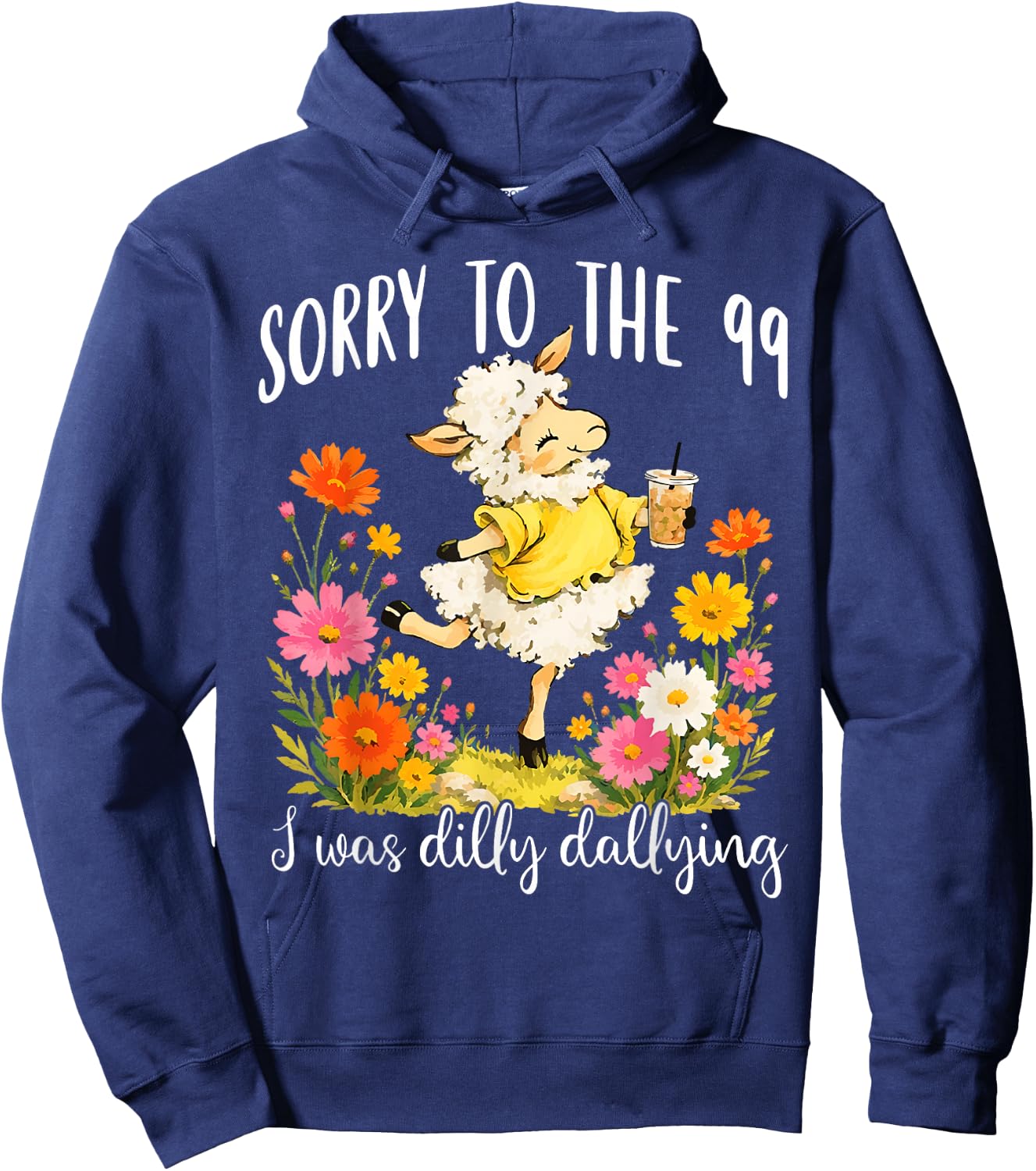 Sorry to The 99 I was Dilly Dallying Christian Sheep Funny Hoodie - Hoodie | Navy