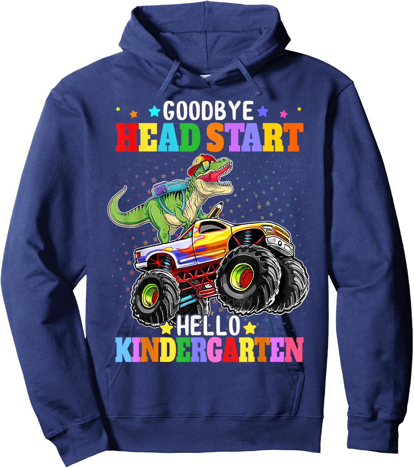Goodbye Head start Hello Kindergarten Monster Truck Dinosaur Hoodie - Hoodie | Navy